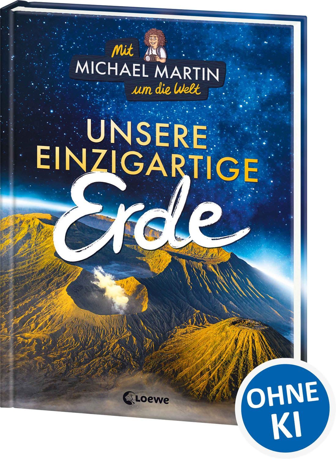 Kinderbuch Mit Michael Martin um die Welt - Unsere einzigartige Erde Die faszinie Michael Martin, Anna Taube