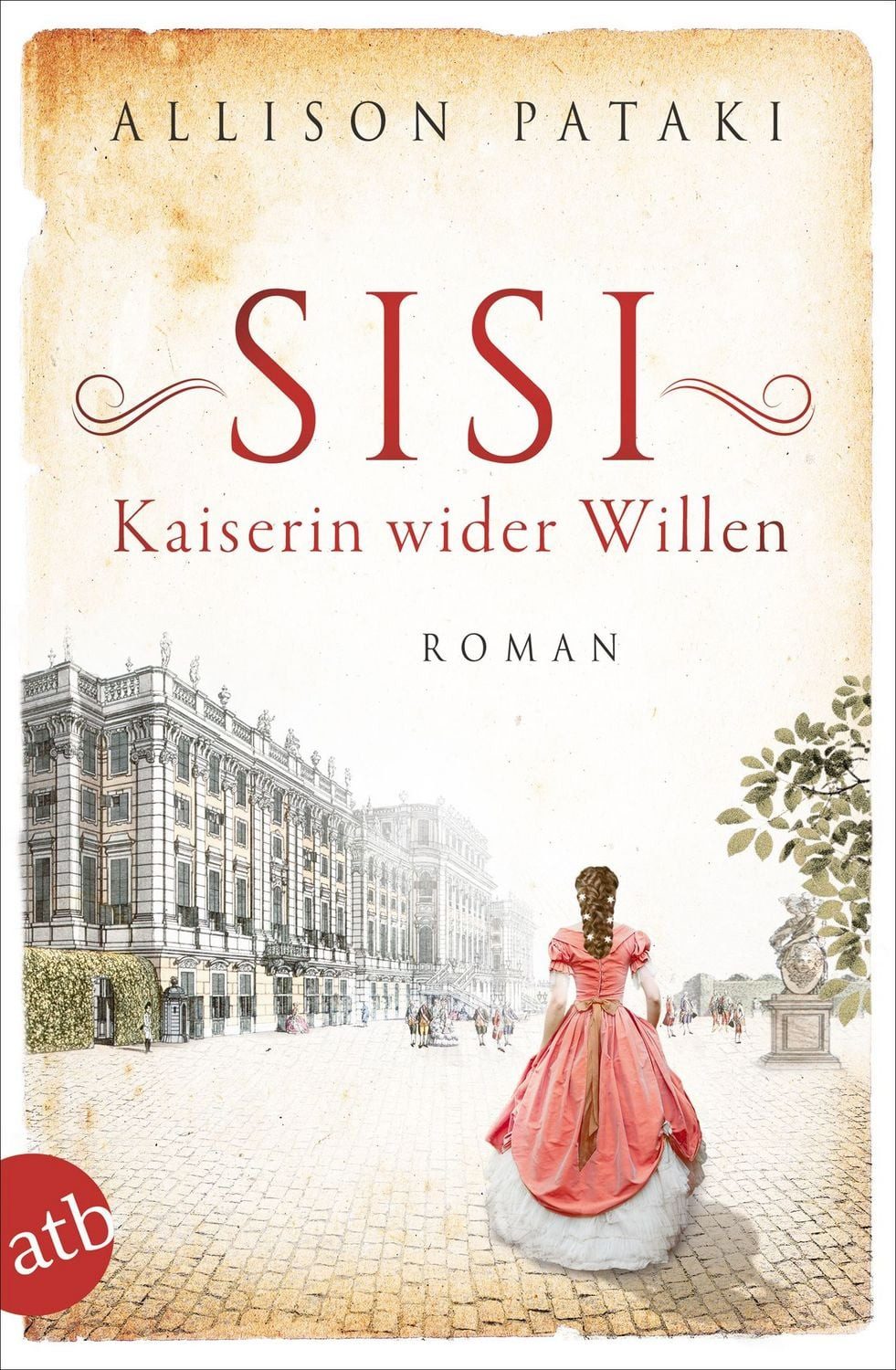 Sisi – Kaiserin wider Willen / Allison Pataki