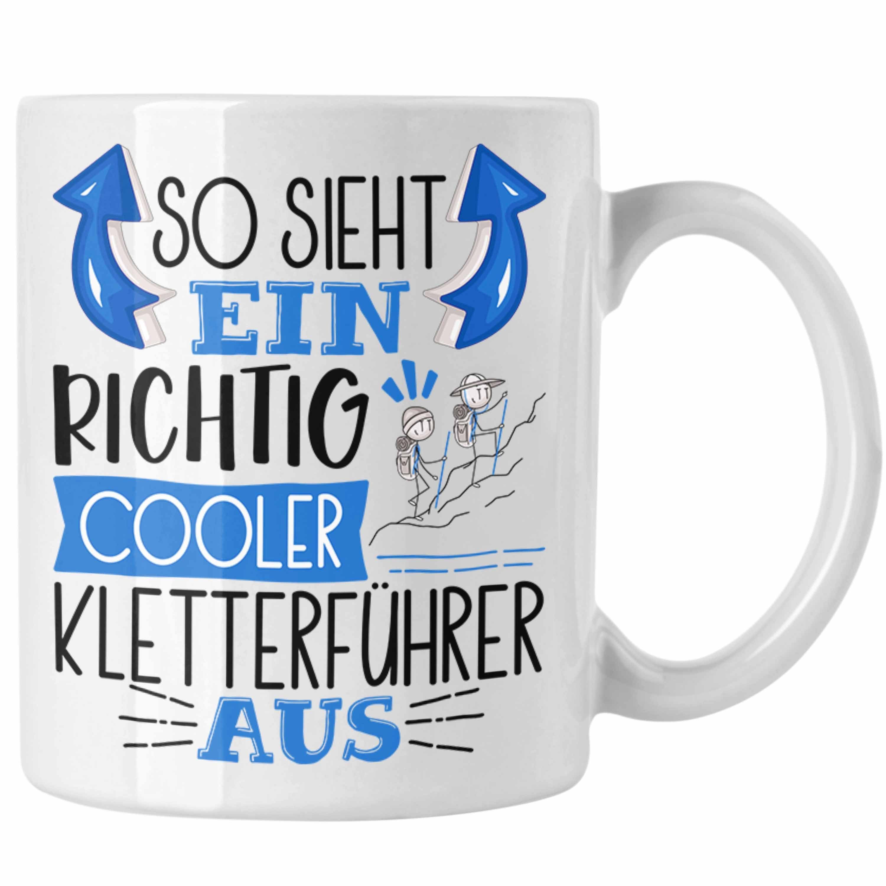 Trendation Tasse So Sieht Tasse Geschenk Ein für Aus Kletterführer Weiss Klett Richtig Cooler