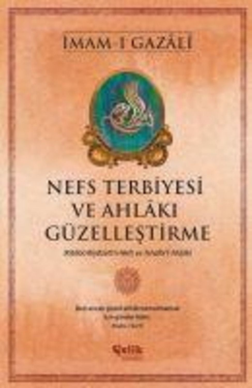 Nefs Terbiyesi ve Ahlaki Güzellestirme / Imam-I Gazali