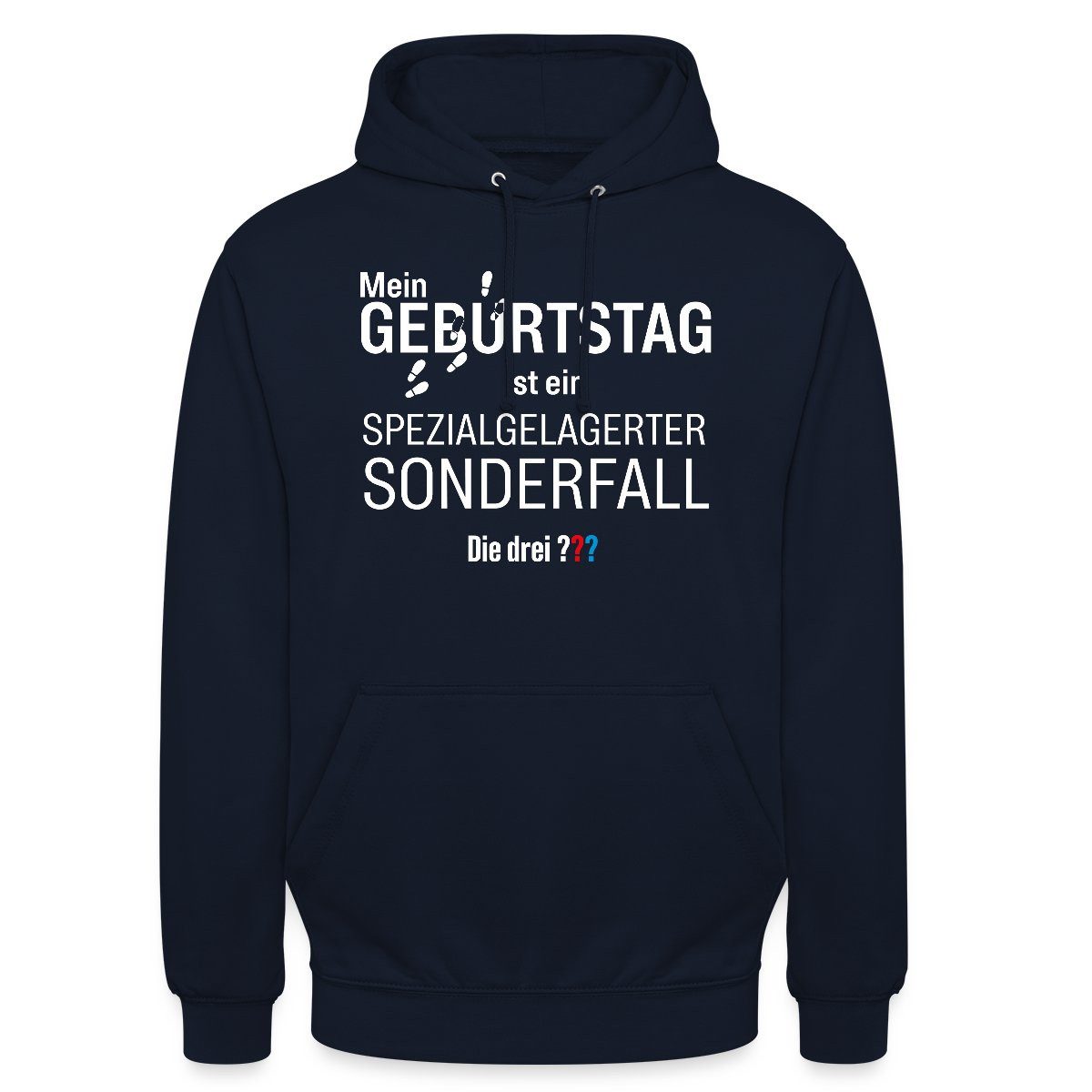 Hoodie Die Drei Fragezeichen Mein Geburtstag Ist Ein Sonderfall Unisex Hoodie