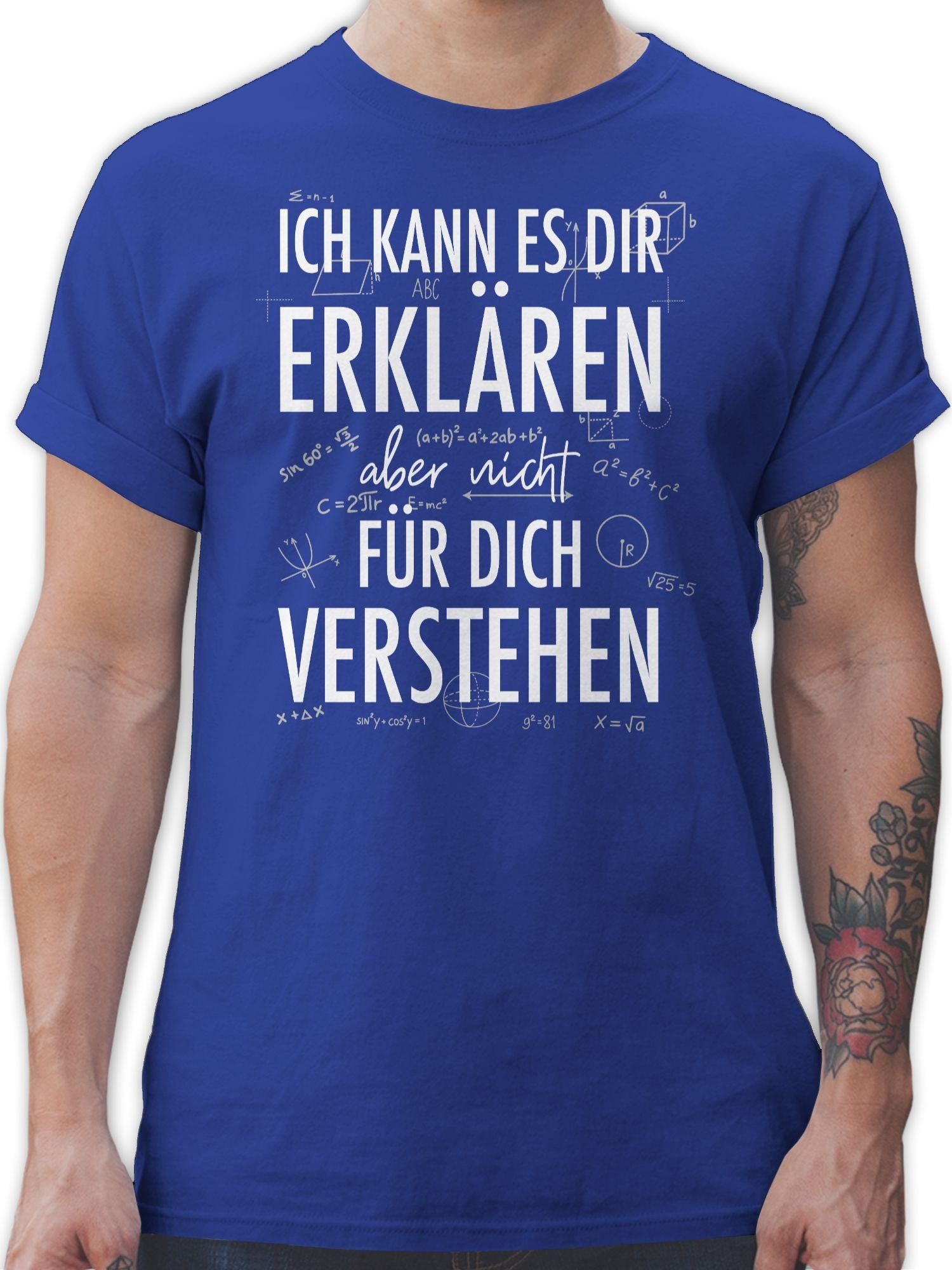 Royalblau verstehen nicht dich Shirtracer für aber 03 Ich weiß es dir T-Shirt erklären Lehrer kann