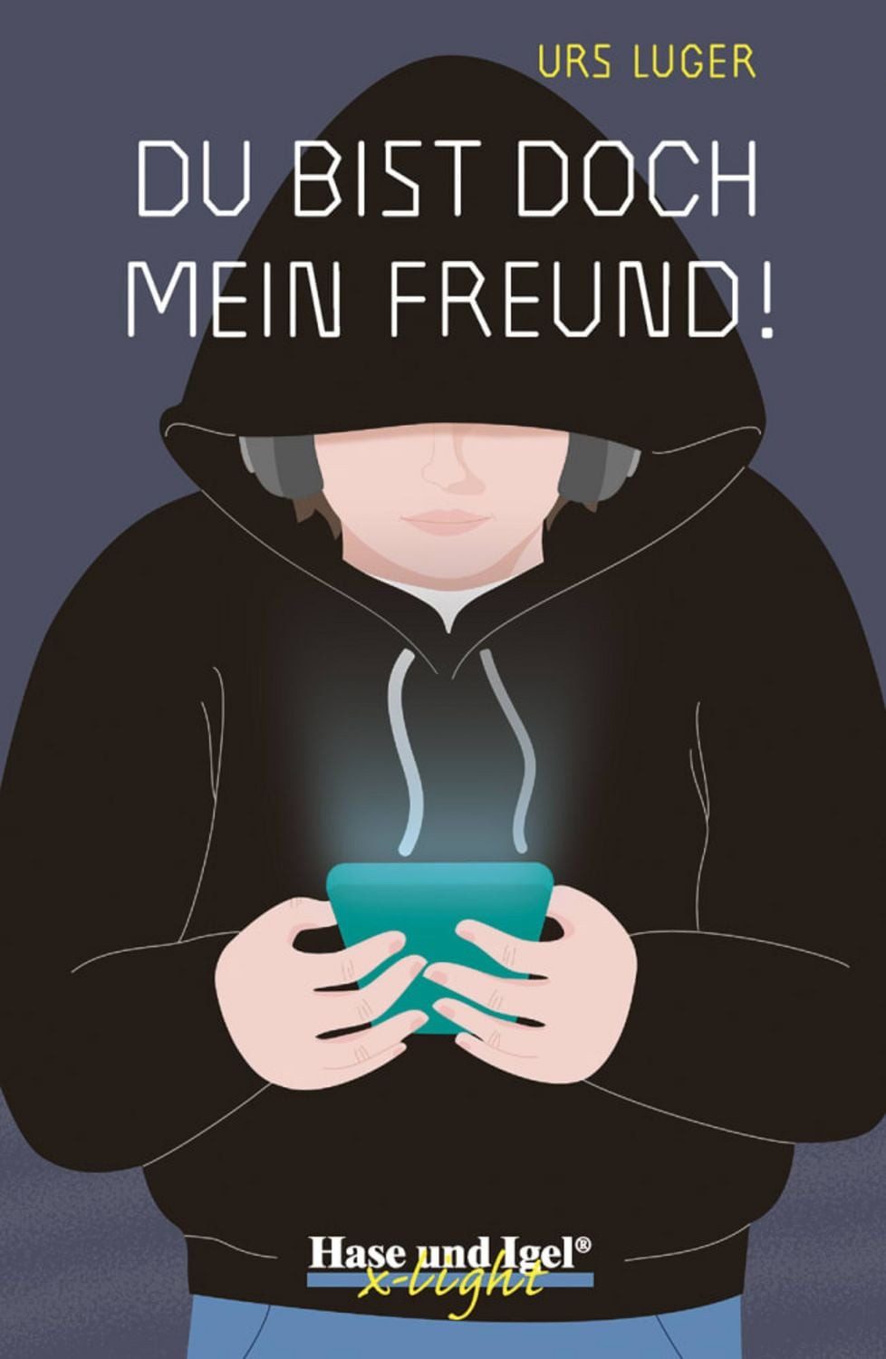 Du bist doch mein Freund! / x-light / Urs Luger
