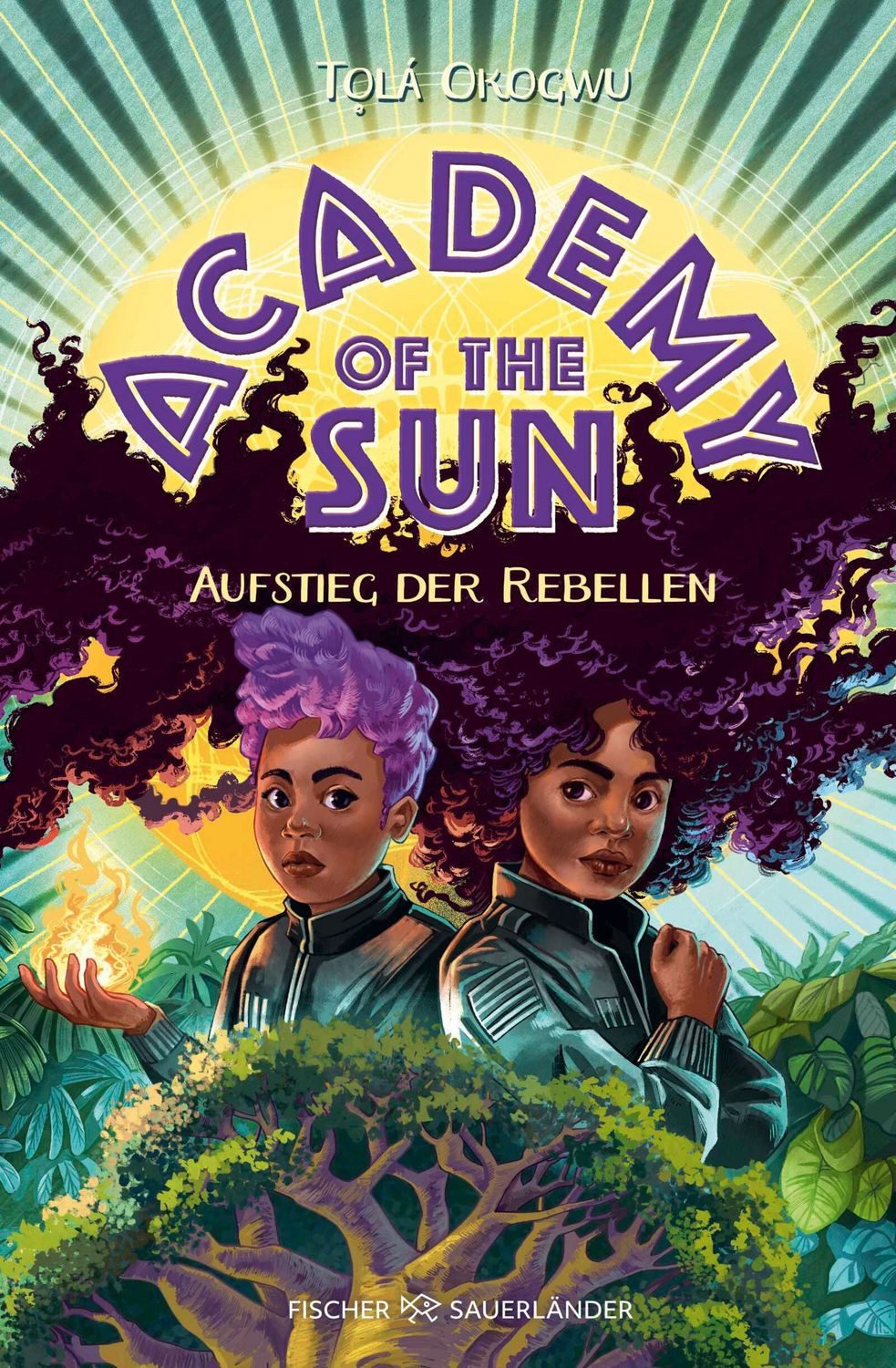 Academy of the Sun – Aufstieg der Rebellen / Tọlá Okogwu