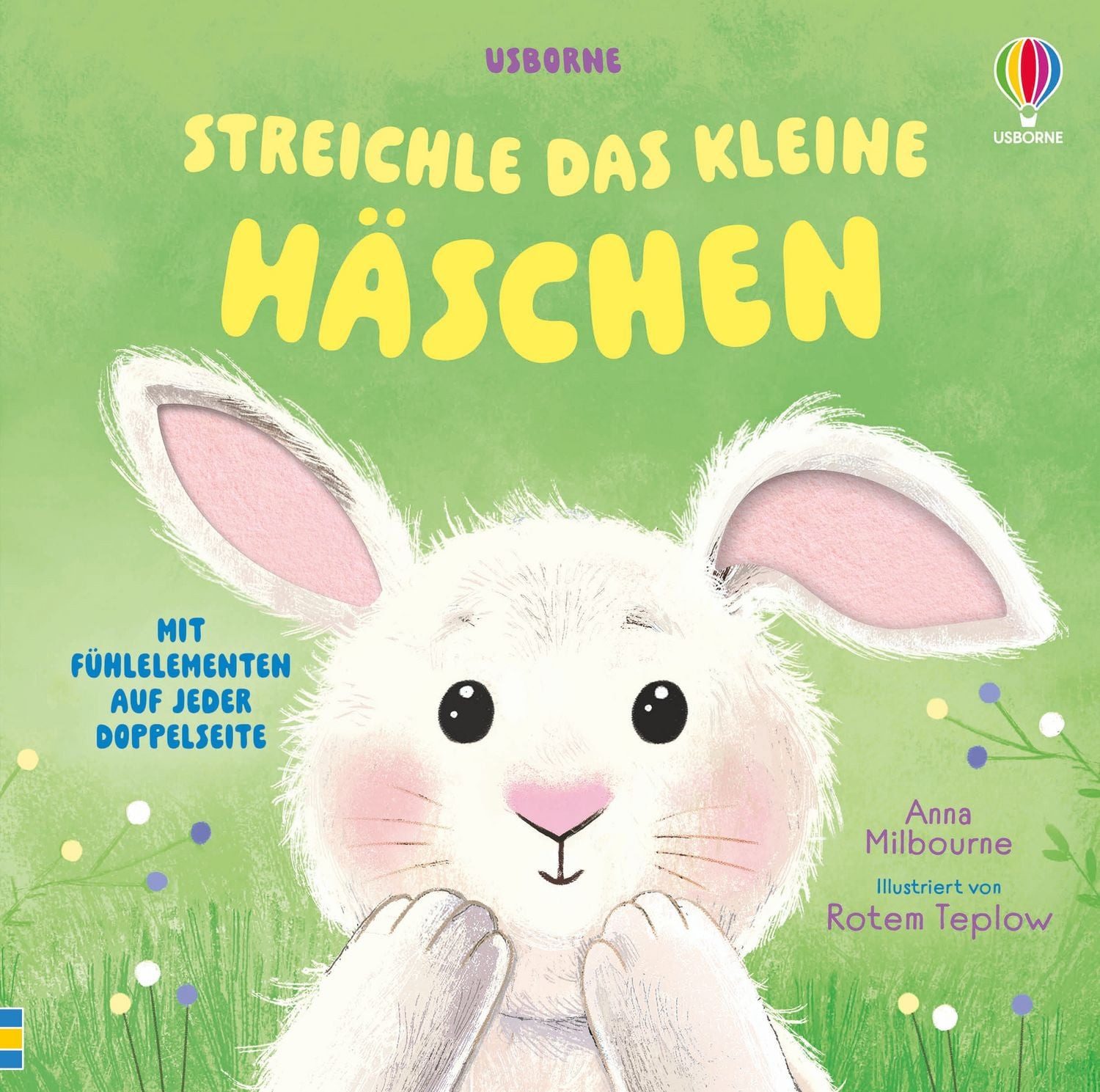 Streichle das kleine Häschen mit Fühlelementen auf jeder Doppelseite – / Anna Milbourne, mit Fühlelementen auf jeder Doppelseite – für Kinder ab 1 Jahr