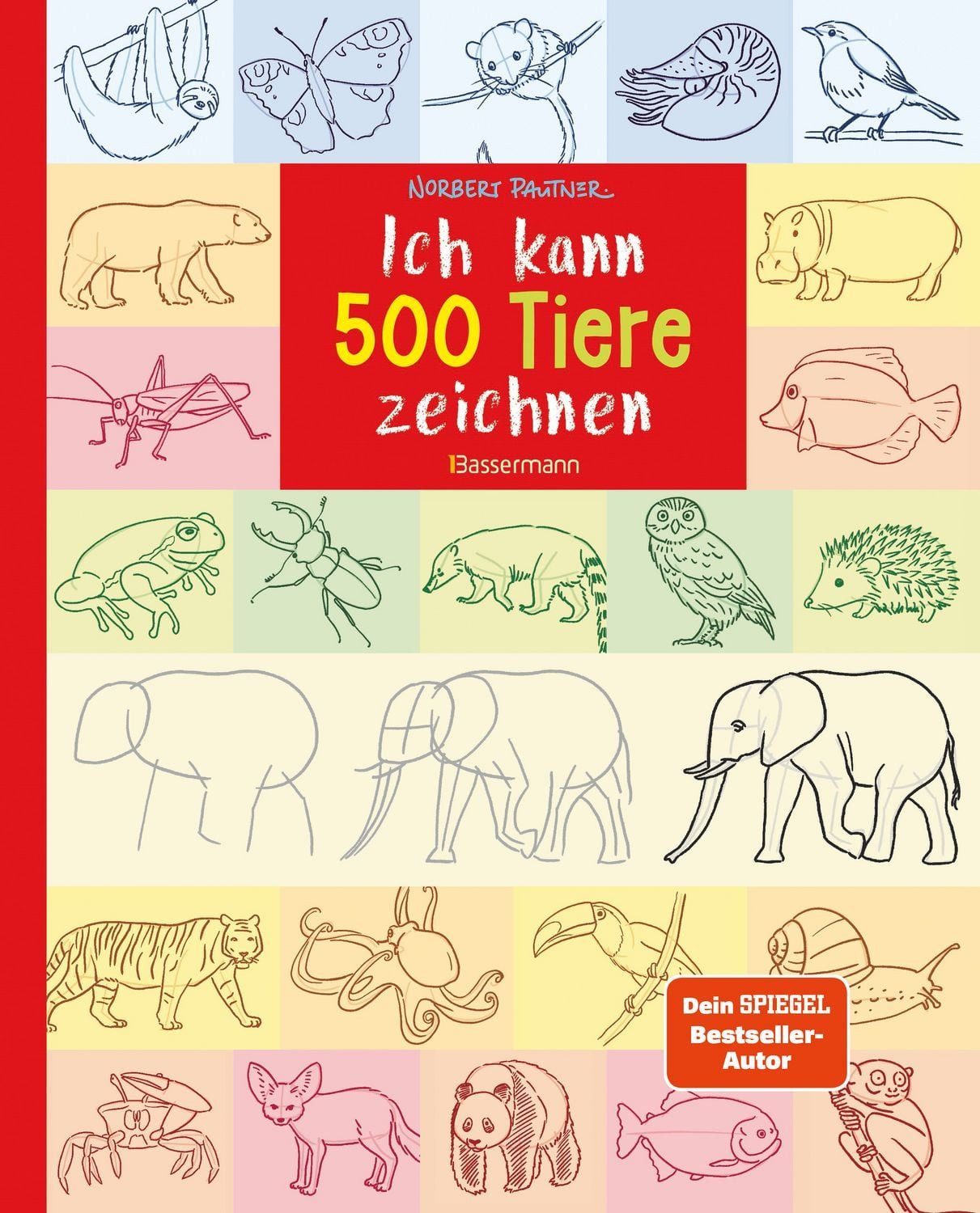 Ich kann 500 Tiere zeichnen. Die Zeichenschule für Kinder ab 8 Jahren / Norbert Pautner