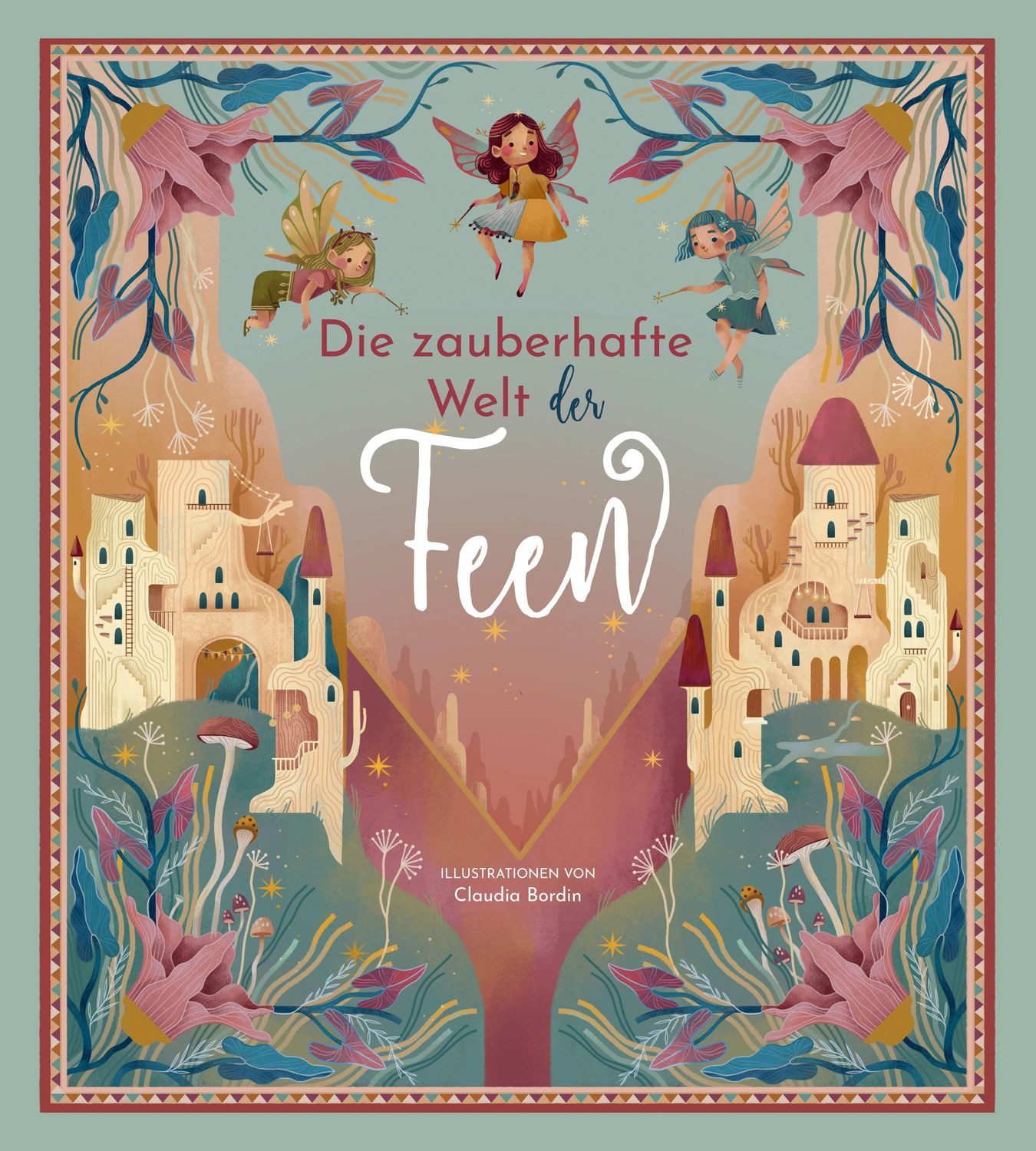 Die zauberhafte Welt der Feen / Federica Magrin