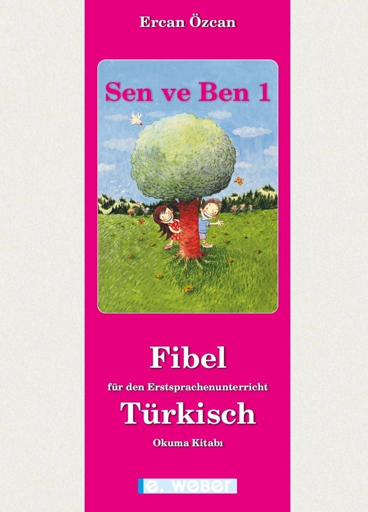 Sen ve Ben. Lese-Rechtschreib-Fibel für Kinder mit türkischer Muttersp / Ercan Özcan, Leseheft und Schreibheft für die Alphabetisierung in türkischer Sprache