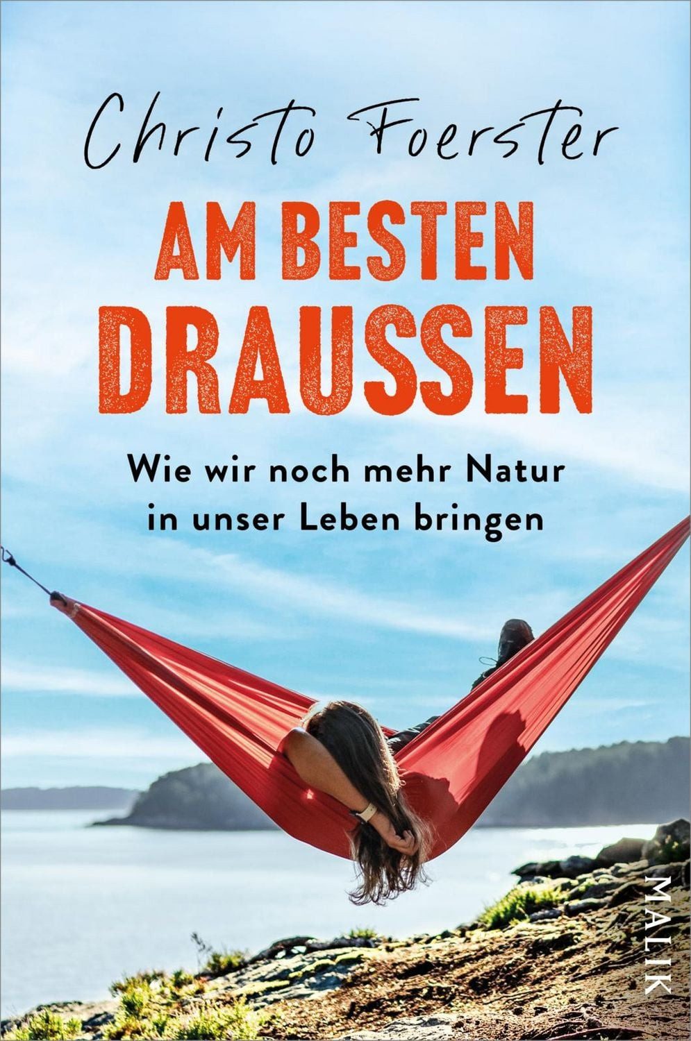 Reiseführer Am besten draußen Wie wir noch mehr Natur in unser Leben bringen, Anr Christo Foerster