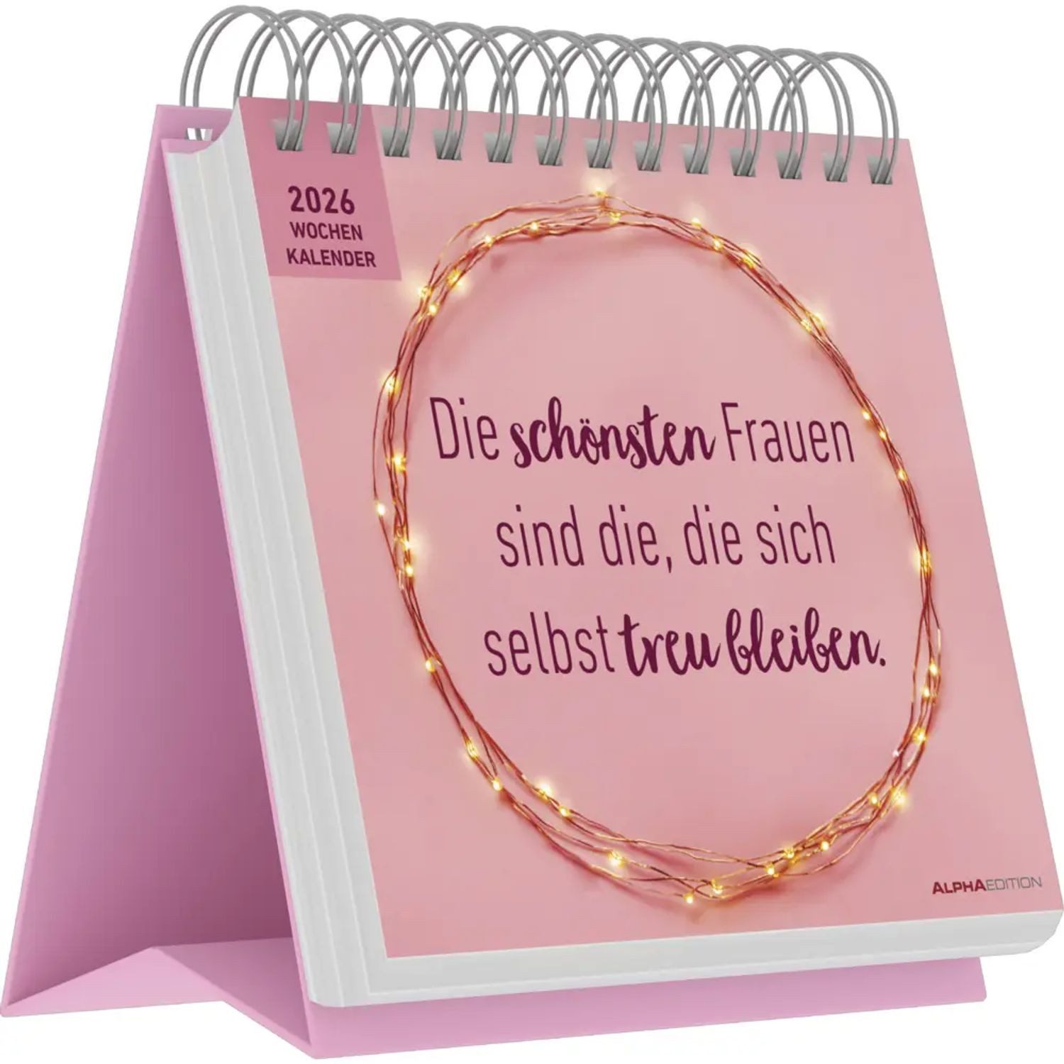 Alpha Edition Wandkalender Alpha Edition - Die schönsten Frauen sind die, die sich selbst treu...