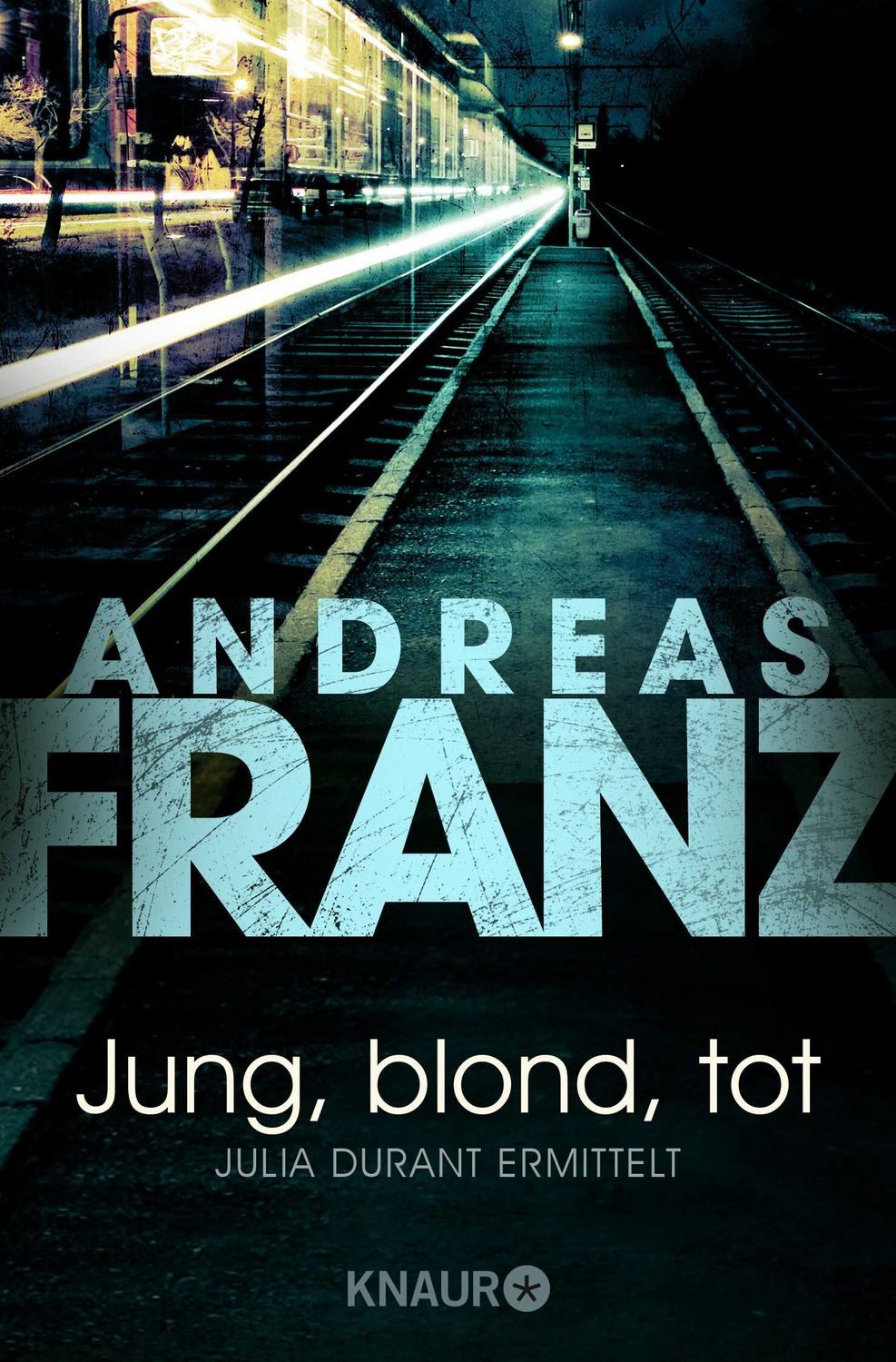 Jung, blond, tot / Julia Durant Band 1 / Andreas Franz