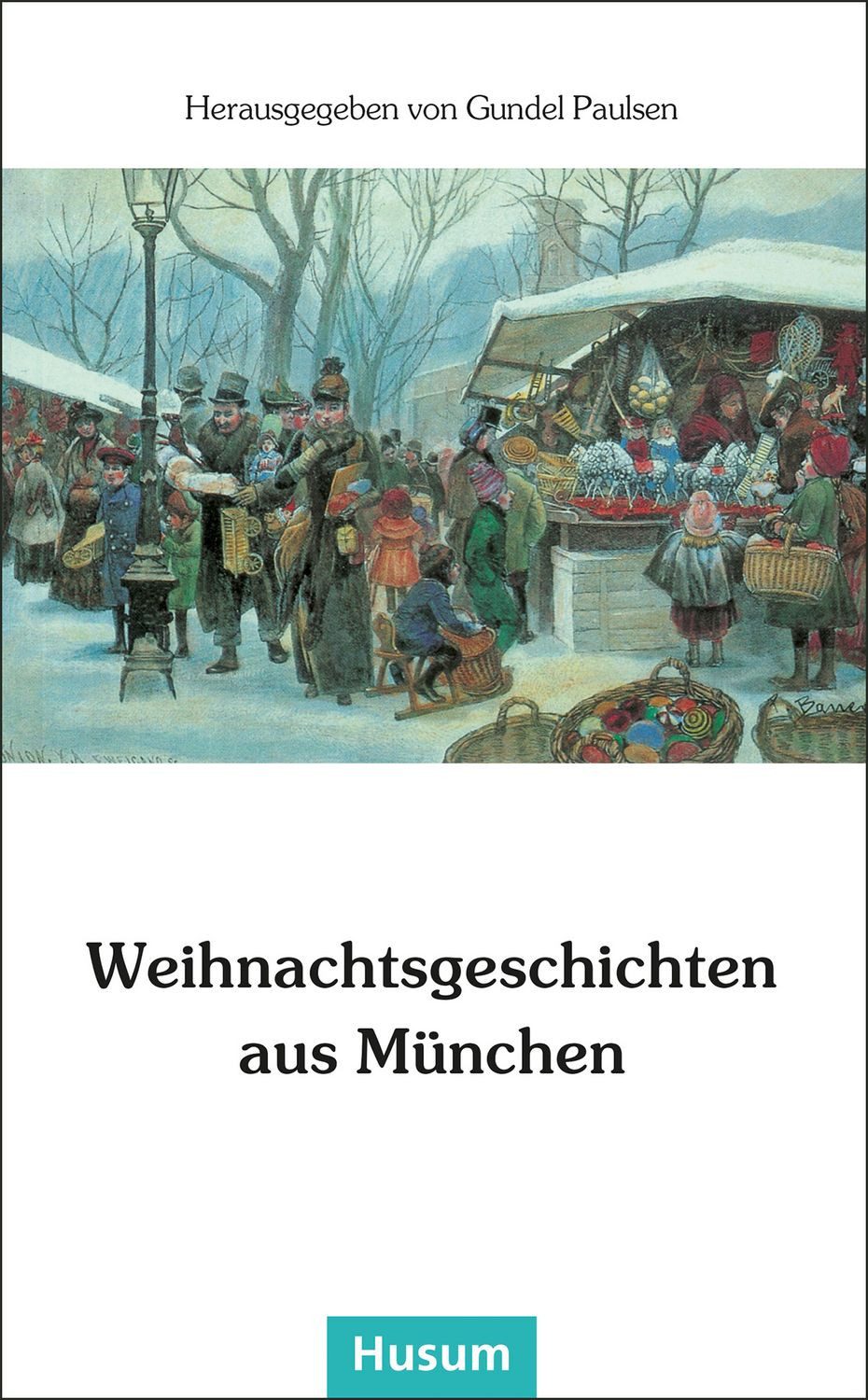 Weihnachtsgeschichten aus München / Gundel Paulsen