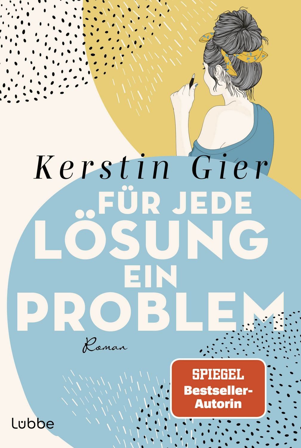 Für jede Lösung ein Problem / Kerstin Gier, Roman