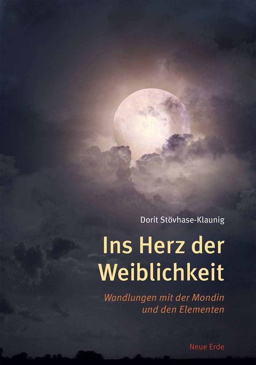 Ins Herz der Weiblichkeit / Dorit Stövhase-Klaunig, Wandlung mit der Mondin und den Elementen