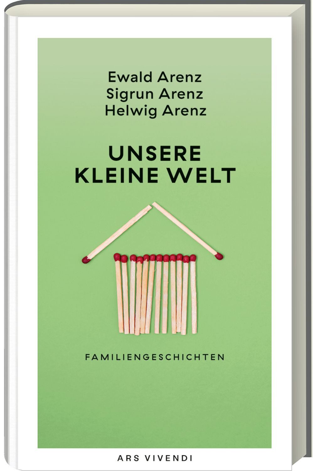 Unsere kleine Welt / Ewald Arenz, Sigrun Arenz, Helwig Arenz