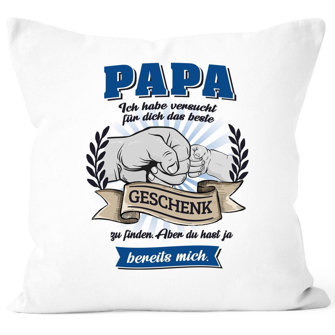 MoonWorks Dekokissen Kissen-Bezug Papa Wir haben versucht für dich das beste Geschenk zu