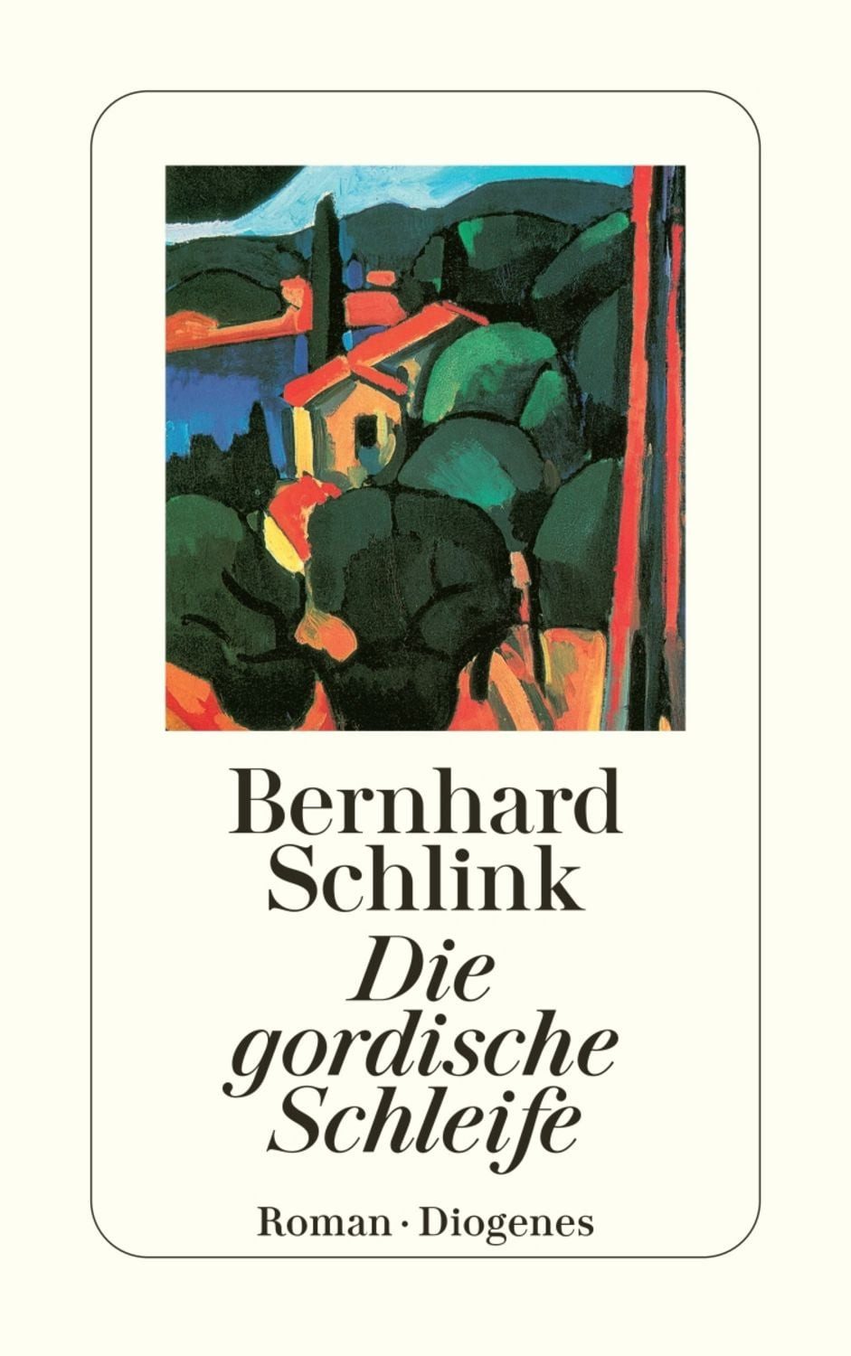 Die gordische Schleife / Bernhard Schlink