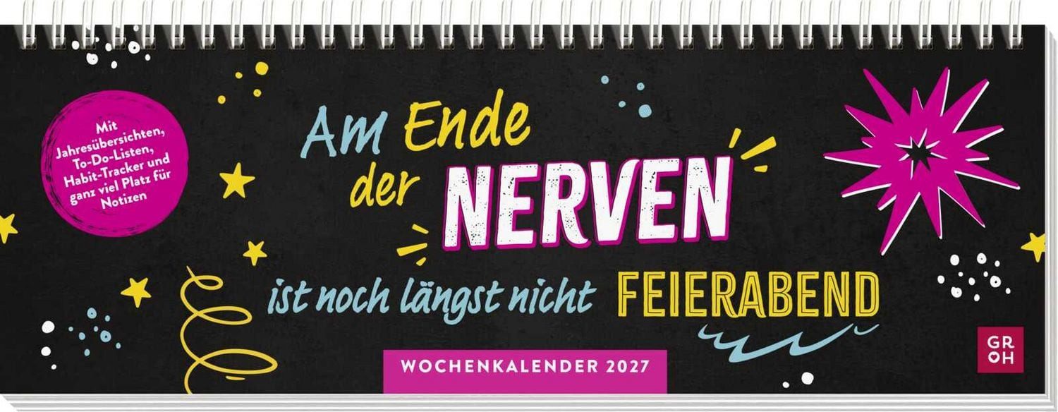 groh Verlag Tischkalender Tischkalender 2027 quer: Am Ende der Nerven ist noch längst nicht Feie