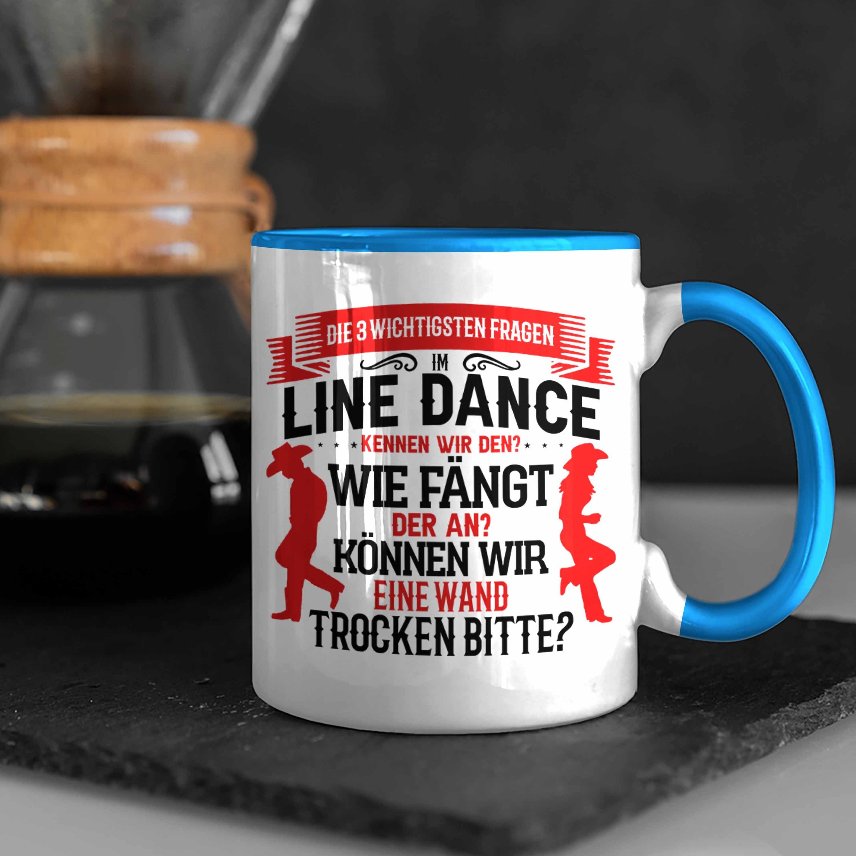 Tasse Blau Kafffeetasse Linedance Geschenk Line Spruch Trendation Dance Tasse Sprüche