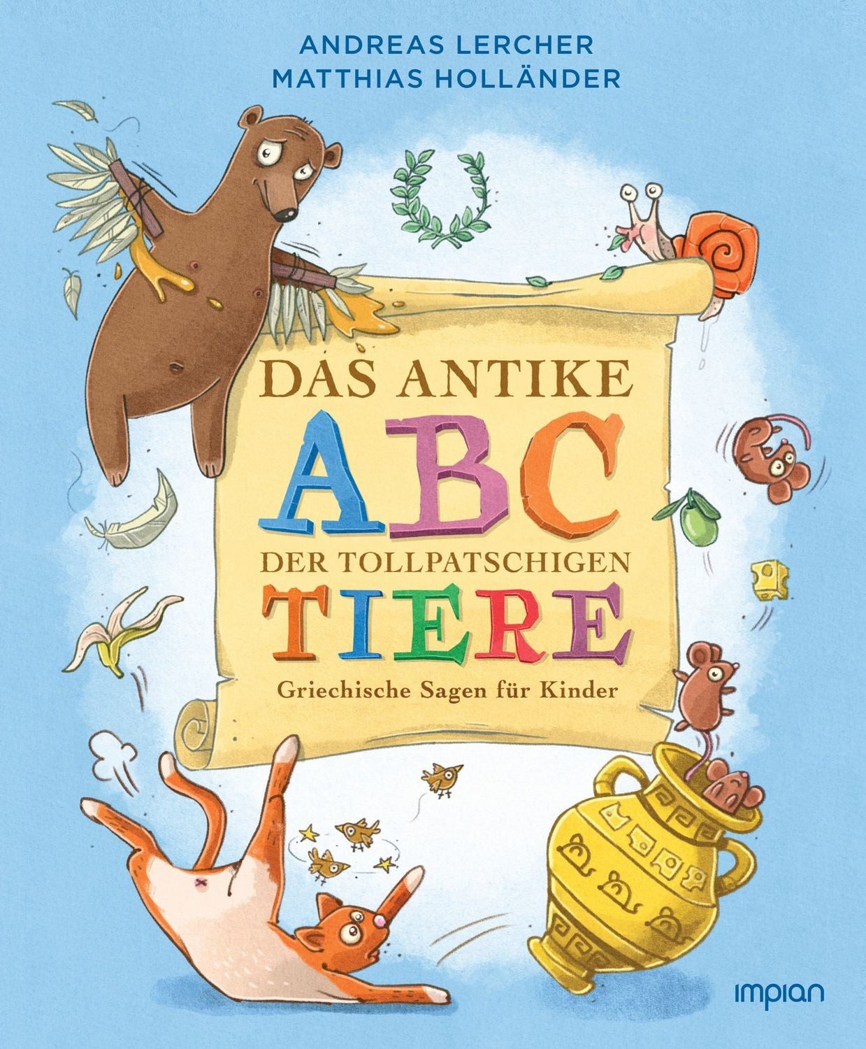 Das antike ABC der tollpatschigen Tiere / Andreas Lercher