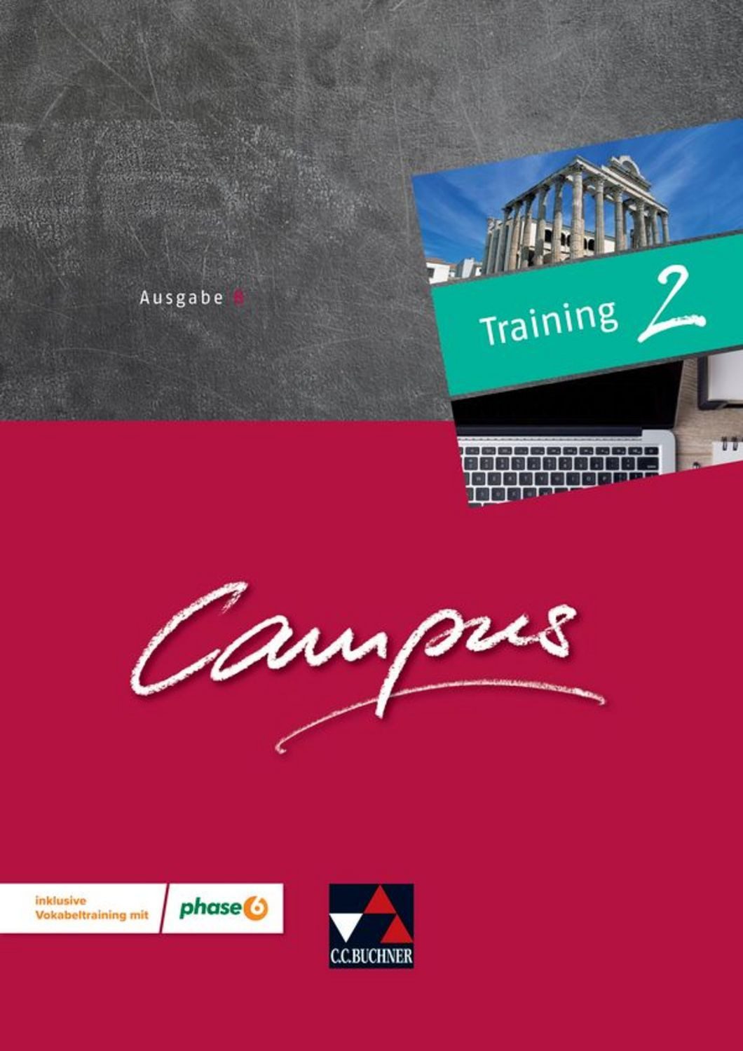 Campus B / Campus B Training 2 Ausgabe ab 2017 / Elisabeth Kattler, Anne Uhl, Christian Zitzl, Sonja Bauhus, Michaela Dengg