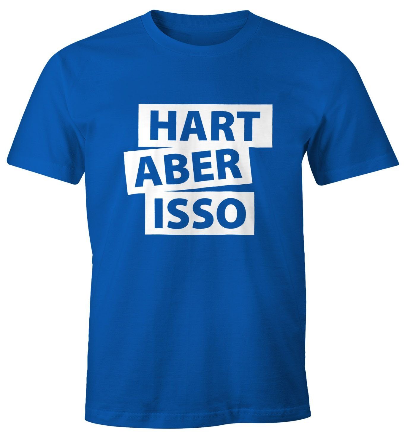 Print-Shirt Hart aber isso Herren T-Shirt Spruch Fun-Shirt Moonworks®