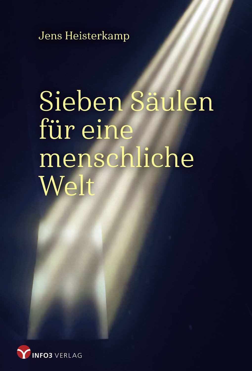 Sieben Säulen für eine menschliche Welt / Jens Heisterkamp
