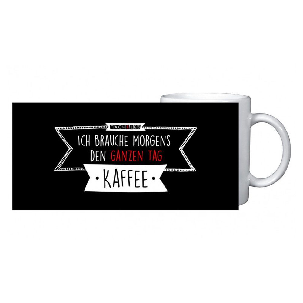 United Labels® Tasse Morgens den ganzen Tag Kaffee - Tacheles