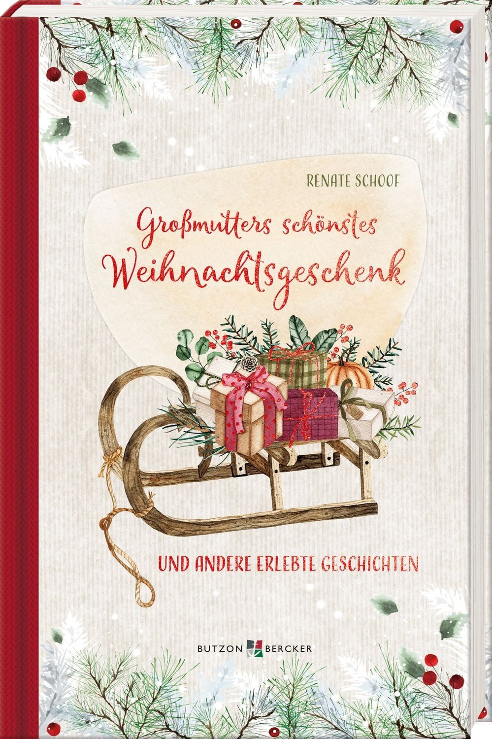 Großmutters schönstes Weihnachtsgeschenk / Renate Schoof