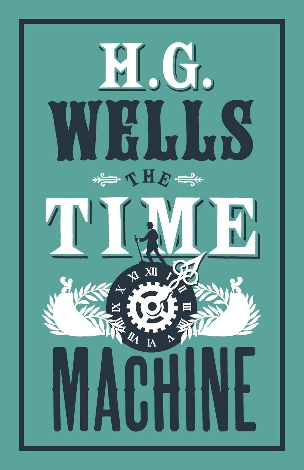 The Time Machine / H. G. Wells, Annotated Edition (Alma Classics Evergreens)