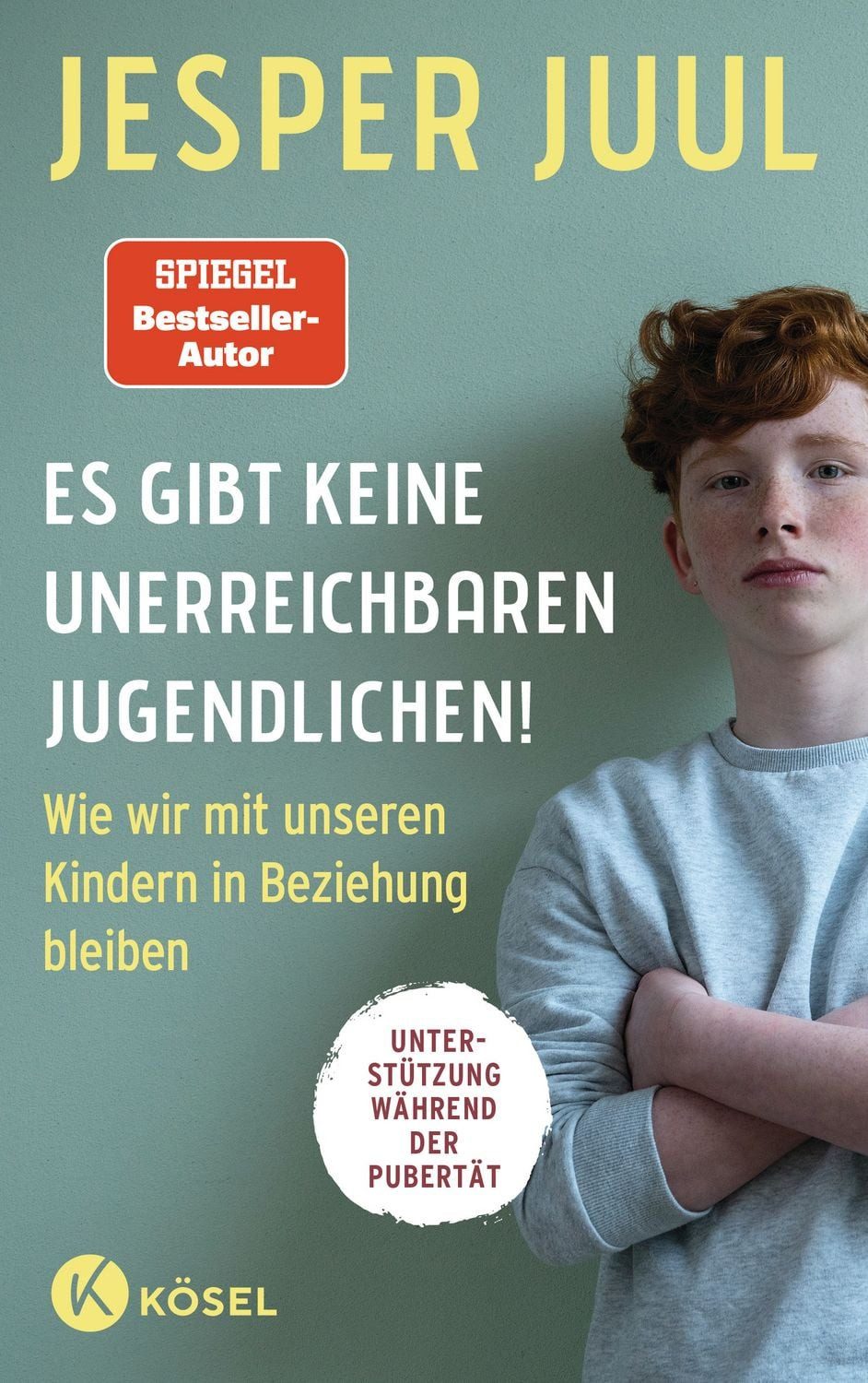 Es gibt keine unerreichbaren Jugendlichen! / Jesper Juul, Wie wir mit unseren Kindern in Beziehung bleiben. Unterstützung während der Pubertät - SPIEGEL-Bestseller-Autor, SPIEGEL-Bestseller