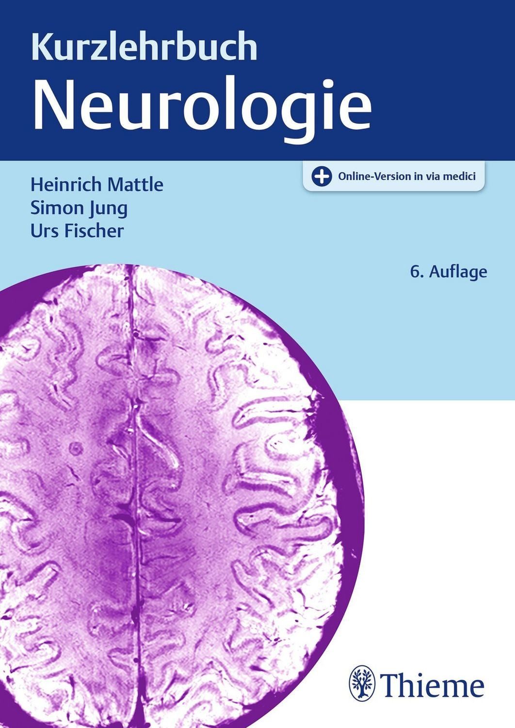 Kurzlehrbuch Neurologie / Heinrich Mattle, Simon Jung, Urs Fischer