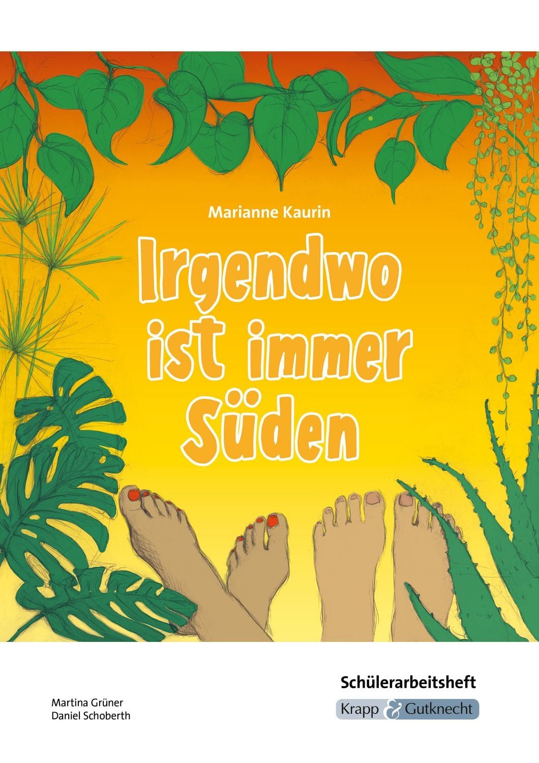 Kinderbuch Irgendwo ist immer Süden – Marianne Kaurin – Schülerarbeitsheft Arbeit Martina Grüner, Daniel Schoberth