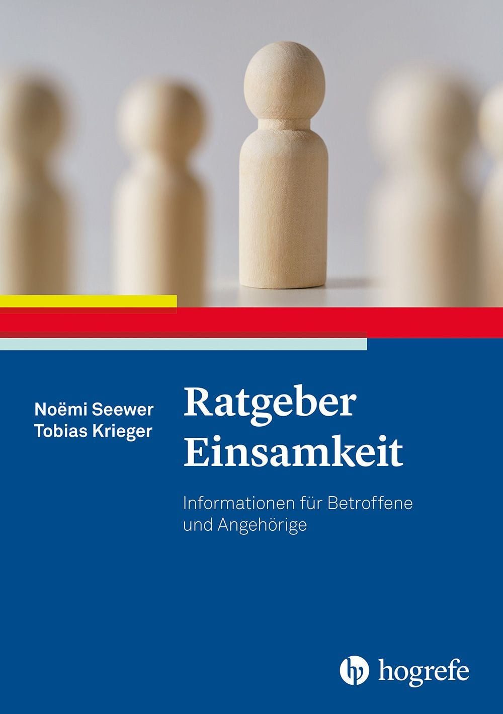 Ratgeber Einsamkeit / Noëmi Seewer, Tobias Krieger, Informationen für Betroffene und Angehörige