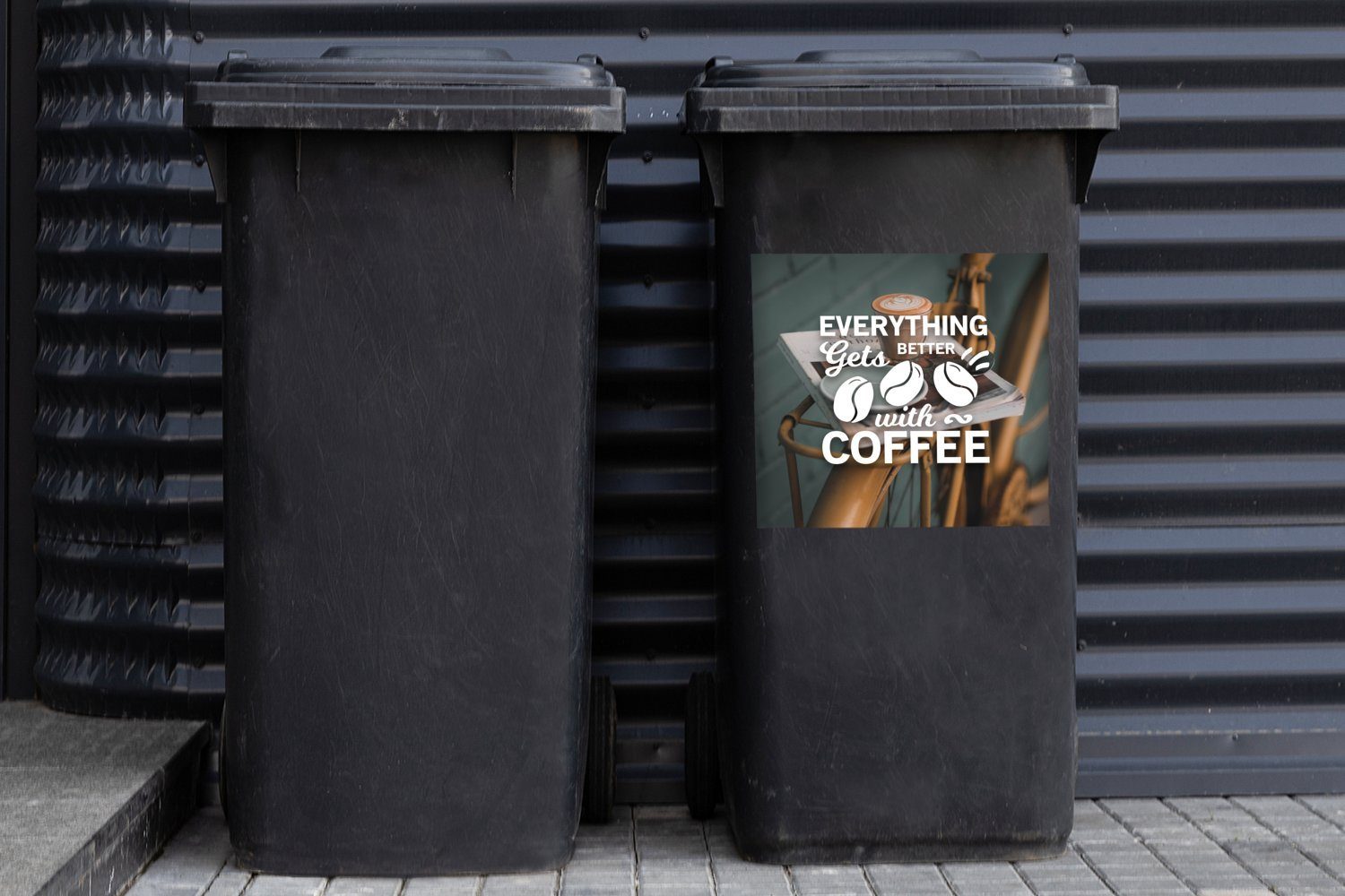 Zitate - Mülltonne, (1 Kaffee alles - wird Mülleimer-aufkleber, Mit Abfalbehälter St), Container, besser - Sticker, Wandsticker MuchoWow Sprichwörter Kaffee