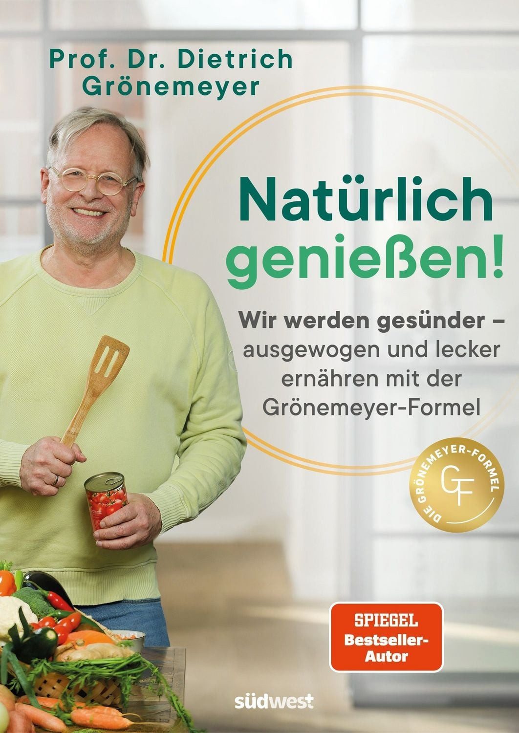 Natürlich genießen! / Dietrich Grönemeyer, SPIEGEL-Bestseller