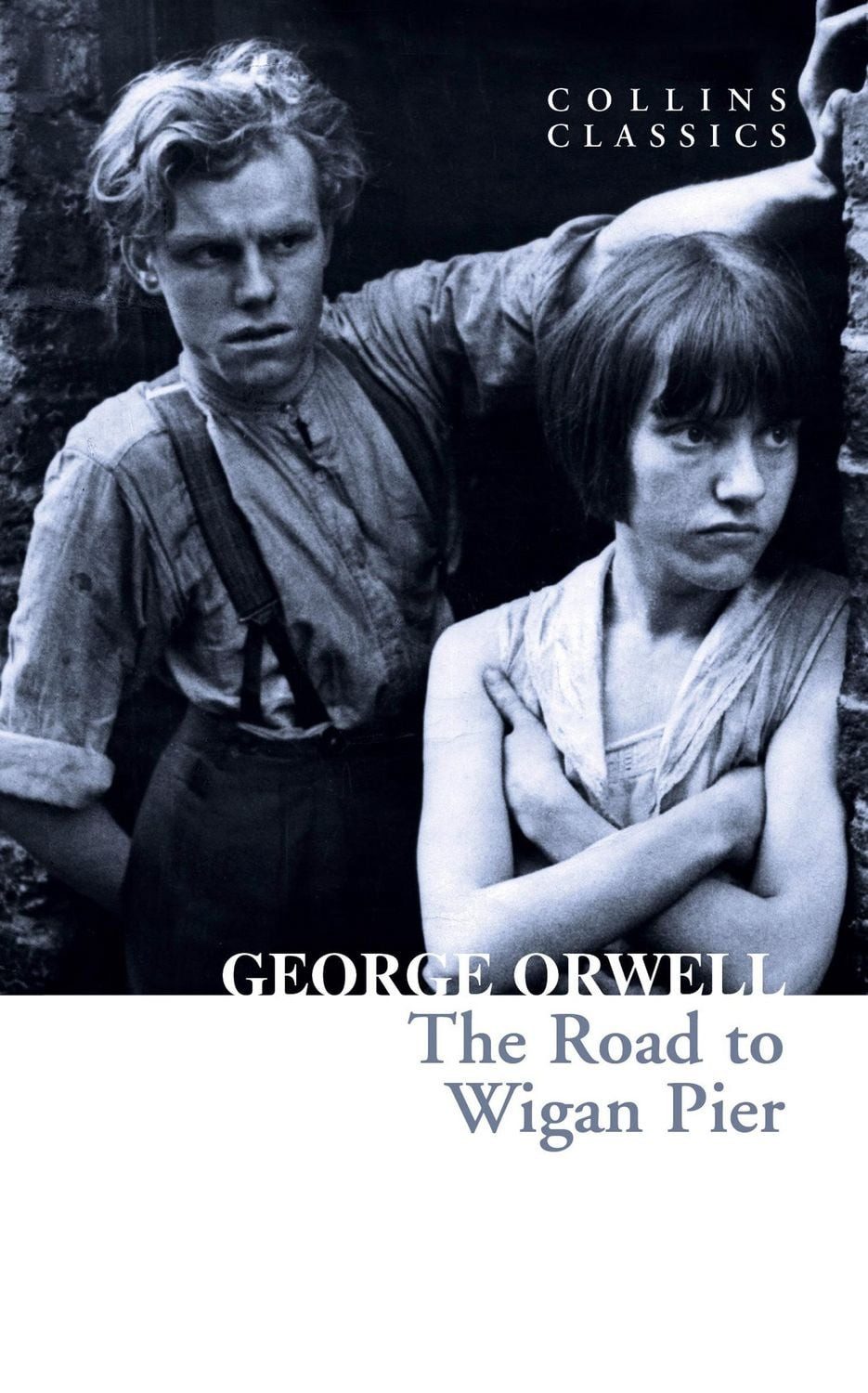 The Road to Wigan Pier / George Orwell
