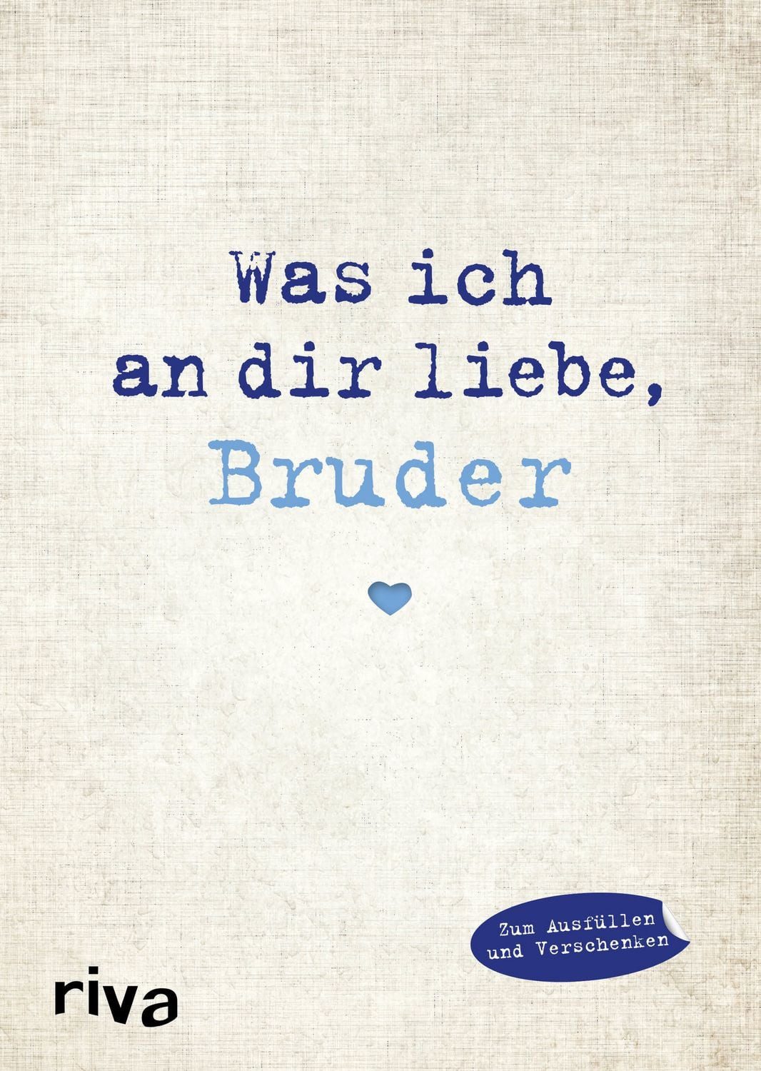 Was ich an dir liebe, Bruder / Alexandra Reinwarth