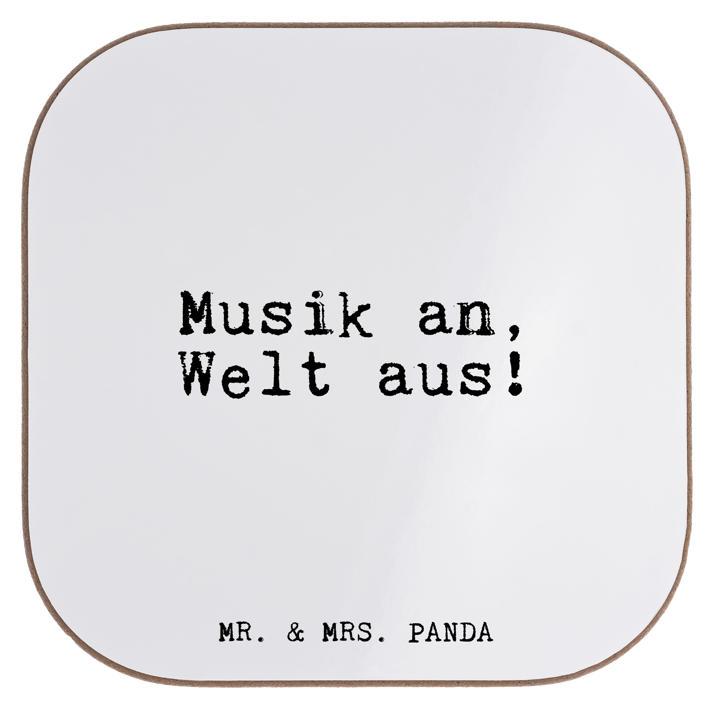 Mr. & Mrs. Panda Getränkeuntersetzer Musik an, Welt aus!... - Weiß - Geschenk, witzig, Sprüche, Weisheiten, 1-tlg.