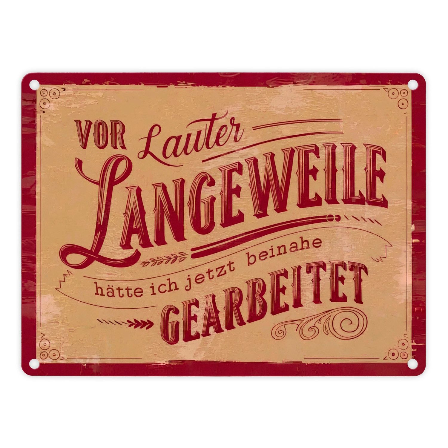 Metallschild Vor lauter Langeweile beinahe gearbeitet Metallschild in 15x20 cm