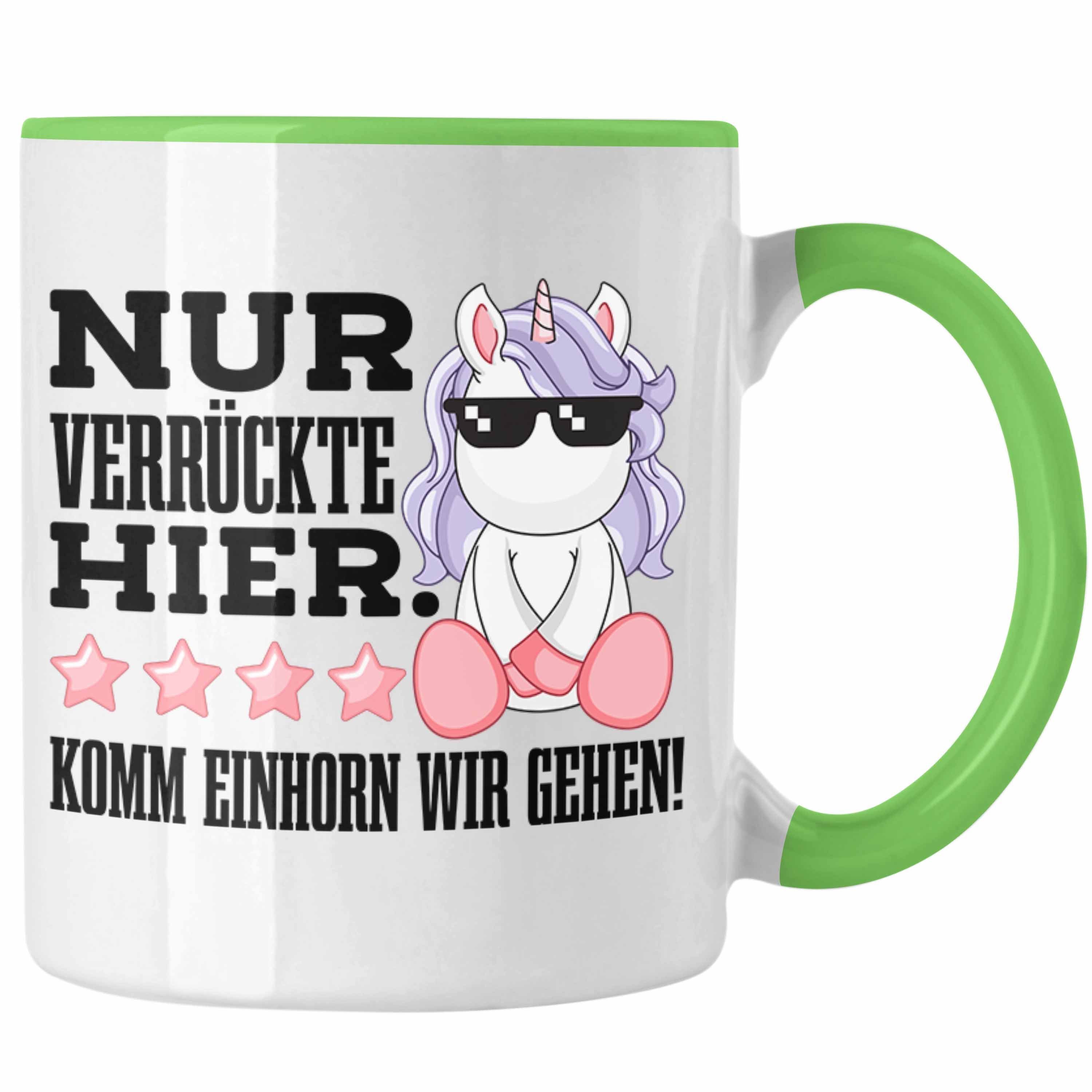 Trendation Tasse Trendation - Lustige Nur Verrückte Hier Tasse Mit Spruch Einhorn Kaffeetasse Geschenk Mama Freundin Kollegin Geschenkidee Arbeit Frauen Grün