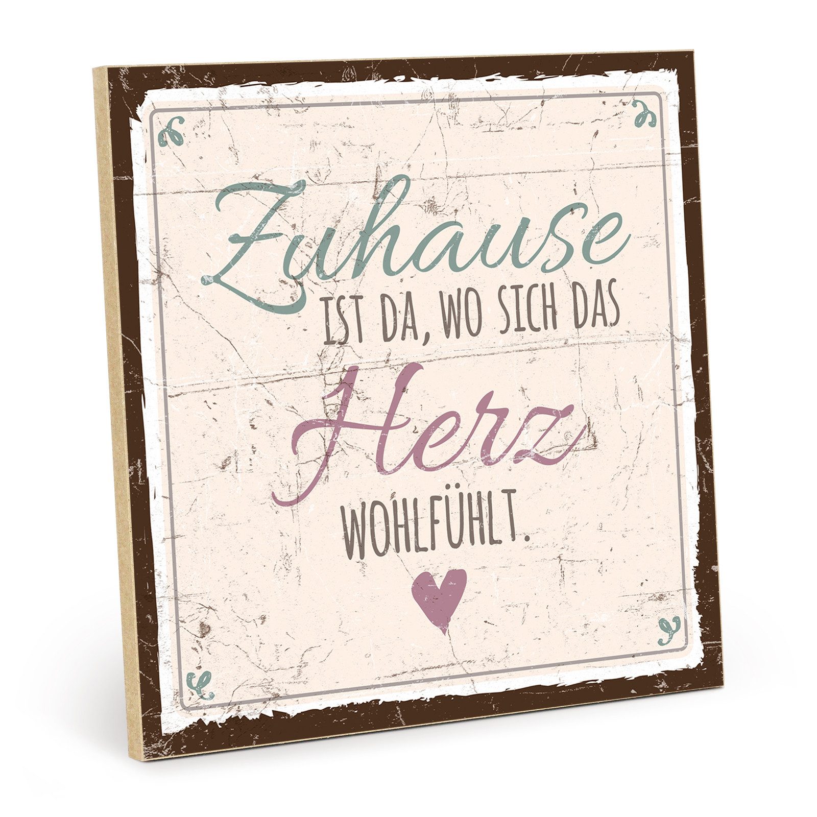 TypeStoff Holzbild Holzschild mit Spruch – ZUHAUSE IST DA, WO SICH DAS HERZ WOHLFÜHLT, Zuhause