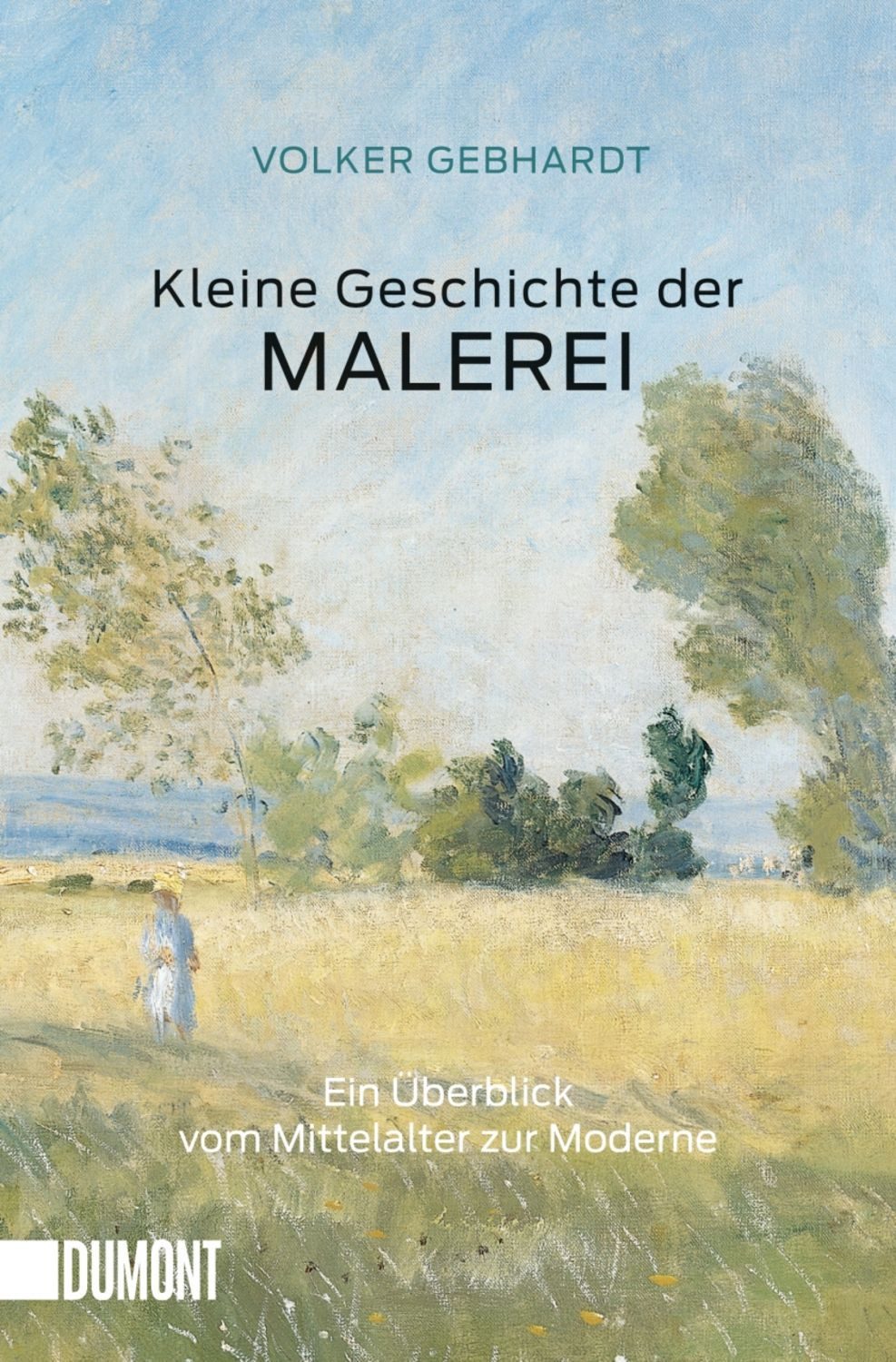 Kleine Geschichte der Malerei / Volker Gebhardt