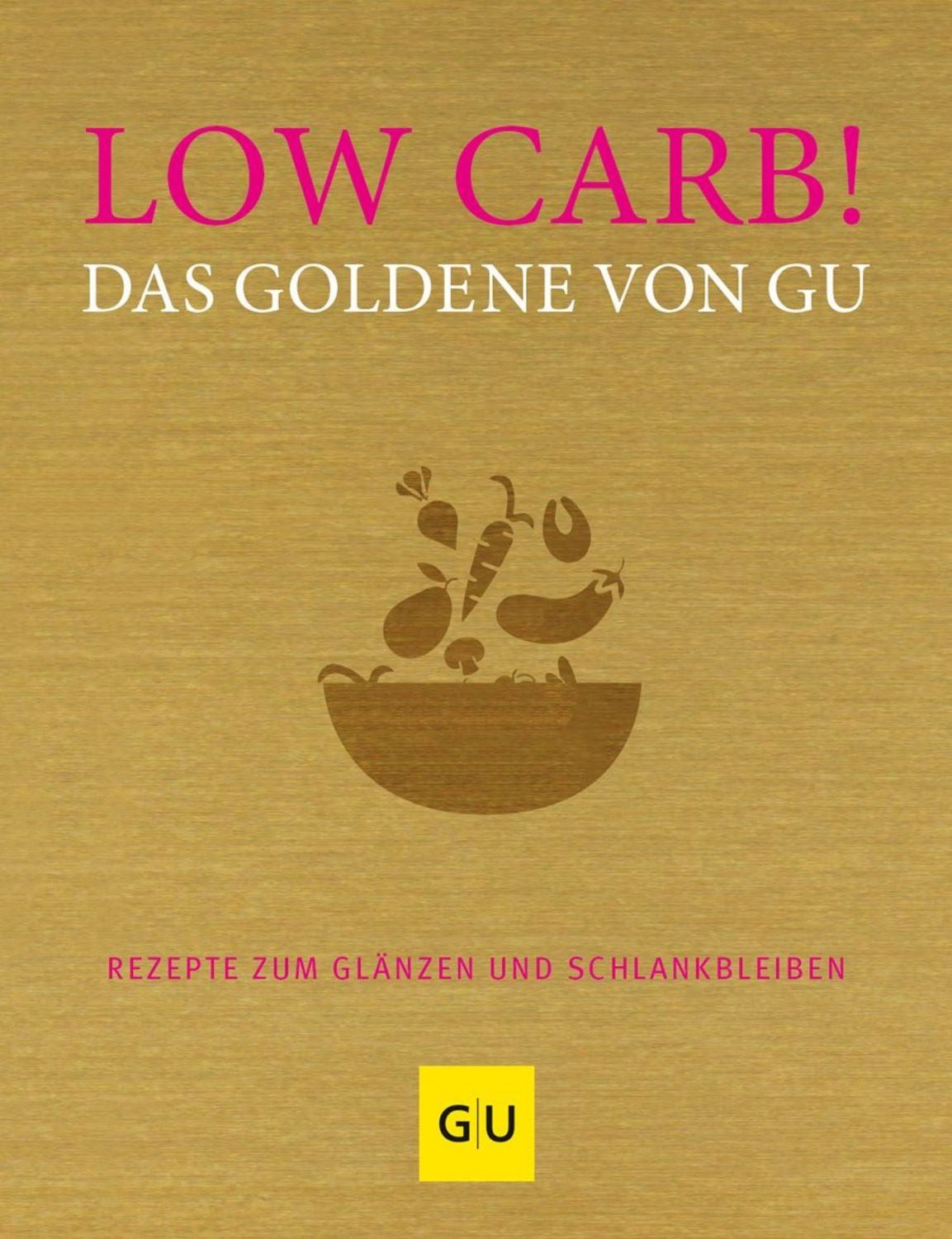 Low Carb! Das Goldene von GU / diverse