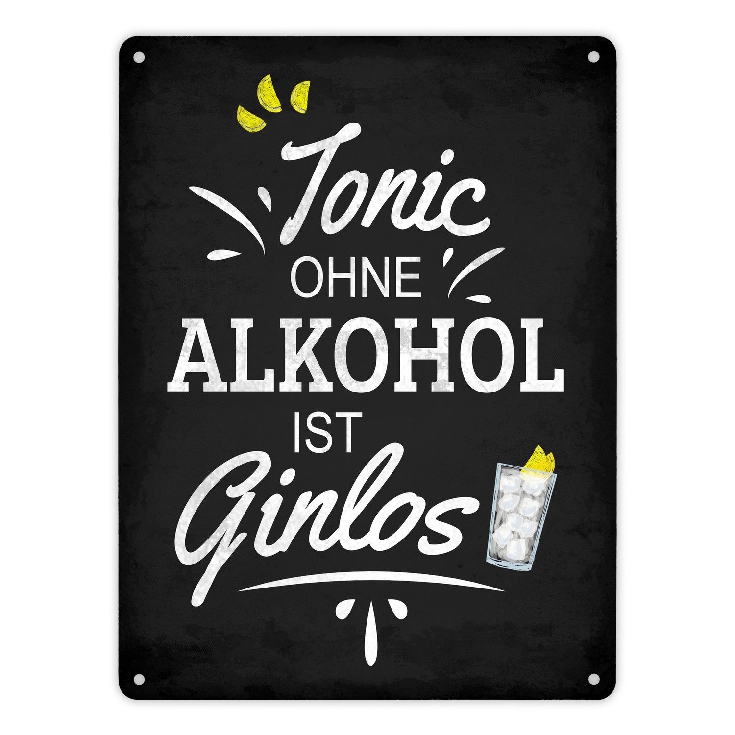 Metallschild Metallschild XL mit Spruch: Tonic ohne Alkohol ist Ginlos Schild