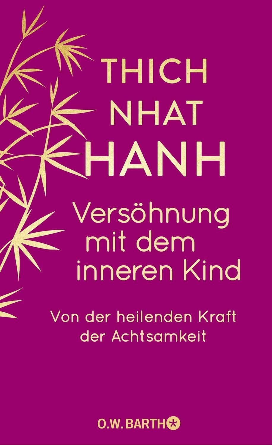 Versöhnung mit dem inneren Kind / Thich Nhat Hanh