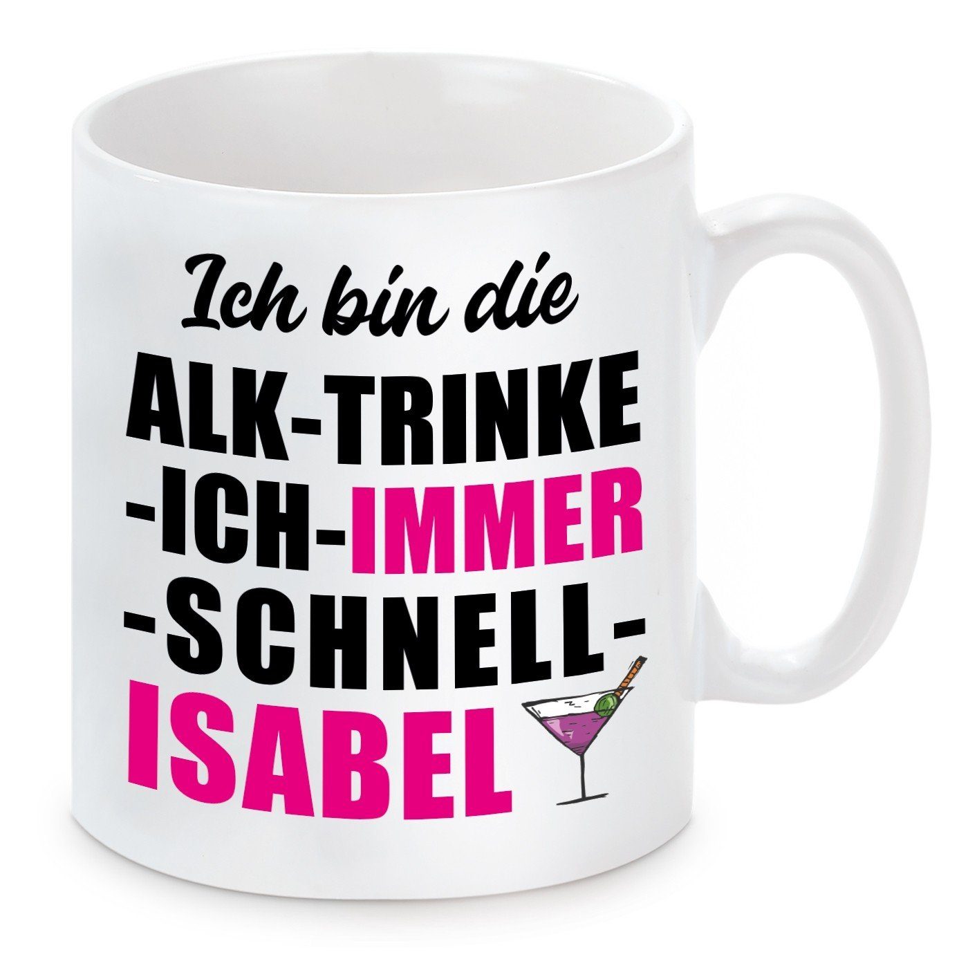 Herzbotschaft Tasse Kaffeebecher mit Motiv ICH BIN DIE ALK ISABEL, Keramik, Kaffeetasse spülmaschinenfest und mikrowellengeeignet