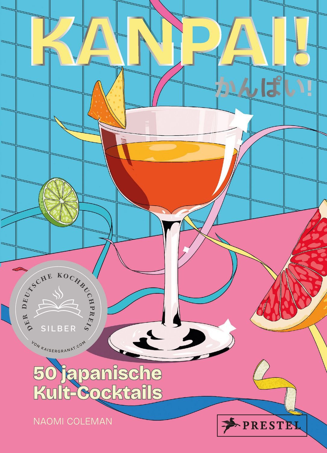 Kanpai / Naomi Coleman, 50 japanische Kult-Cocktails - Deutscher Kochbuchpreis 2025 SILBER
