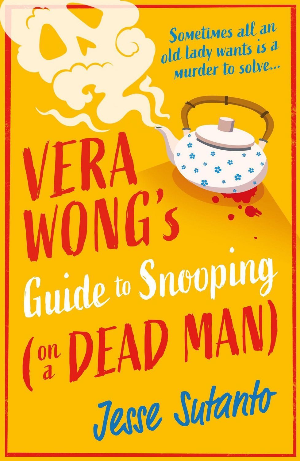 Vera Wong's Guide to Snooping (On a Dead Man) / Jesse Sutanto