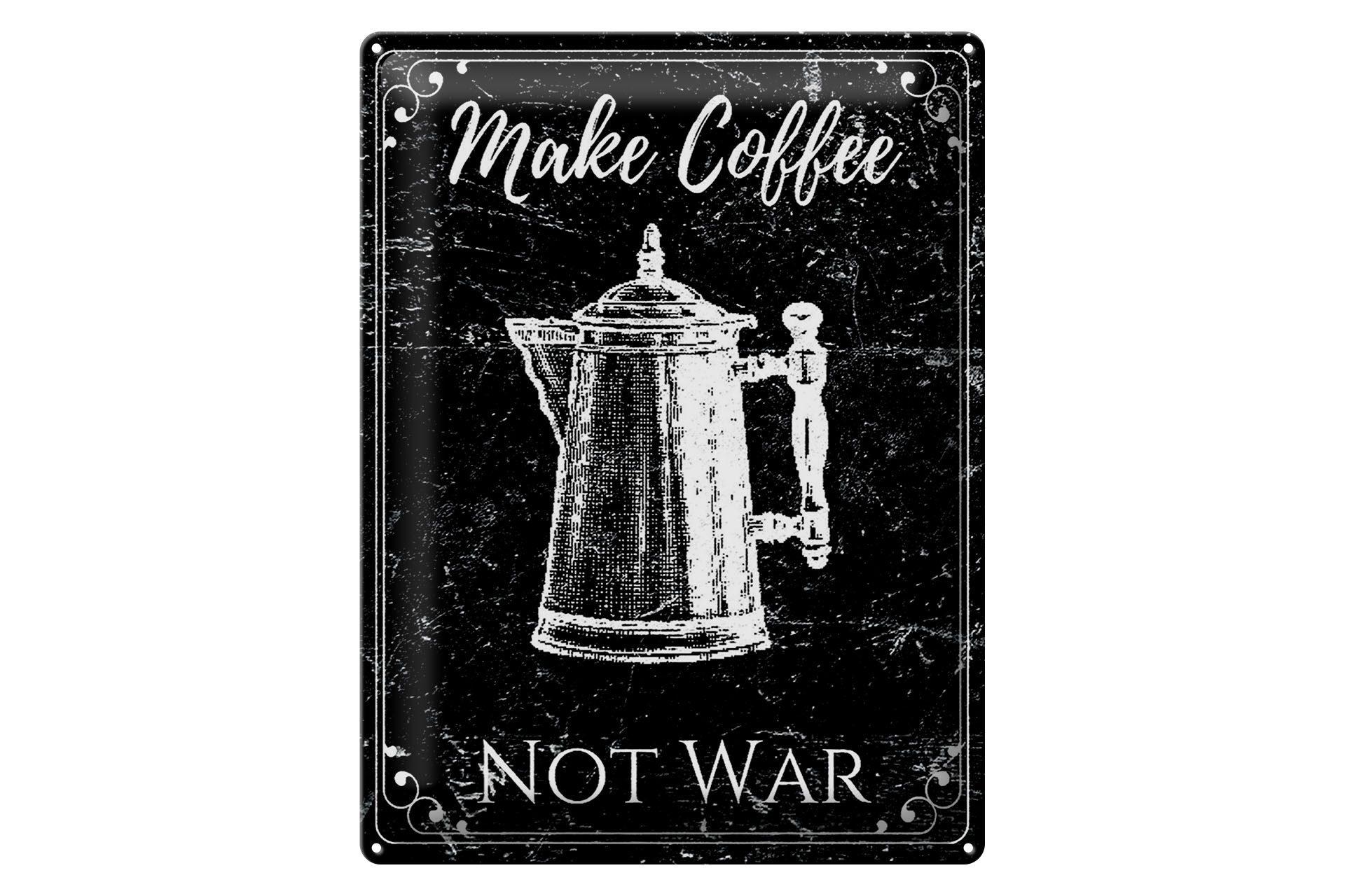 Metallschild Spruch 30x40 cm Make coffee not War